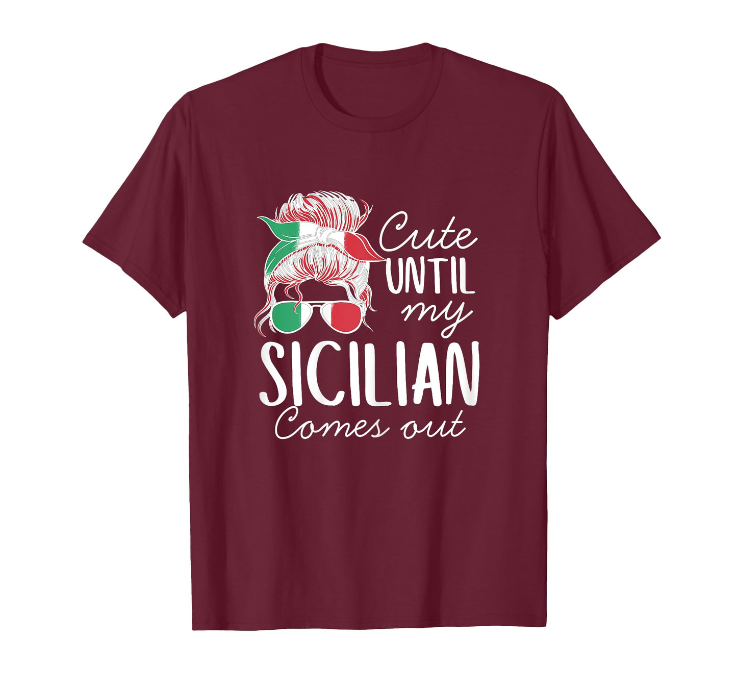 Cute Until My Sicilian Comes Out T-Shirt
