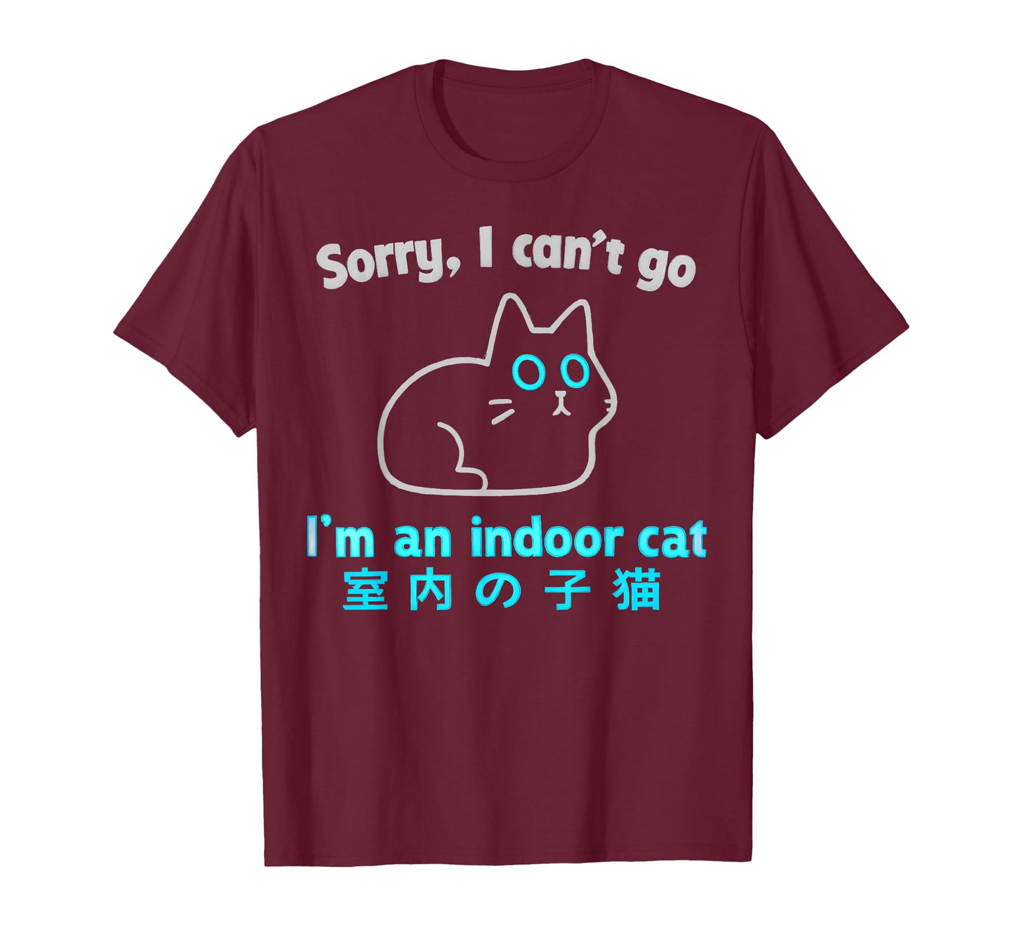 Sorry I Can’t Go I’m an Indoor Cat Funny Indoor Kitten T-Shirt