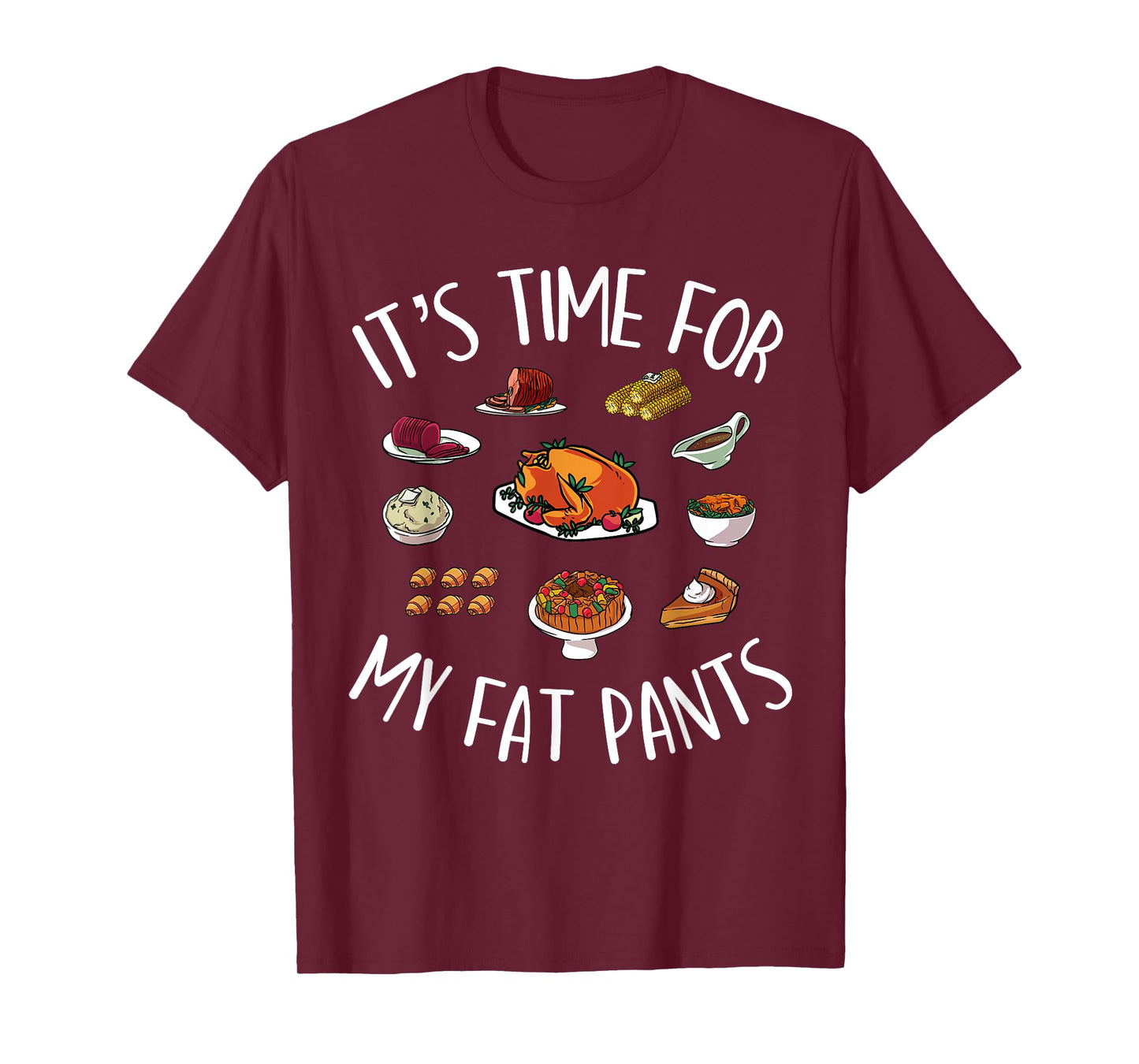 Funny Thanksgiving Meal Outfit - Get Your Fat Pants Ready T-Shirt