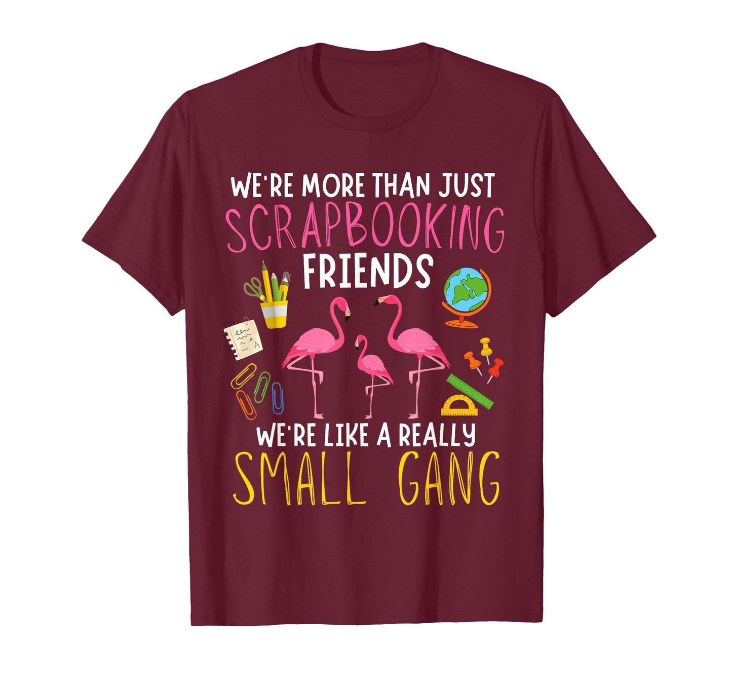 More Than Just Scrapbooking Friends Flamingo Creative Fun T-Shirt