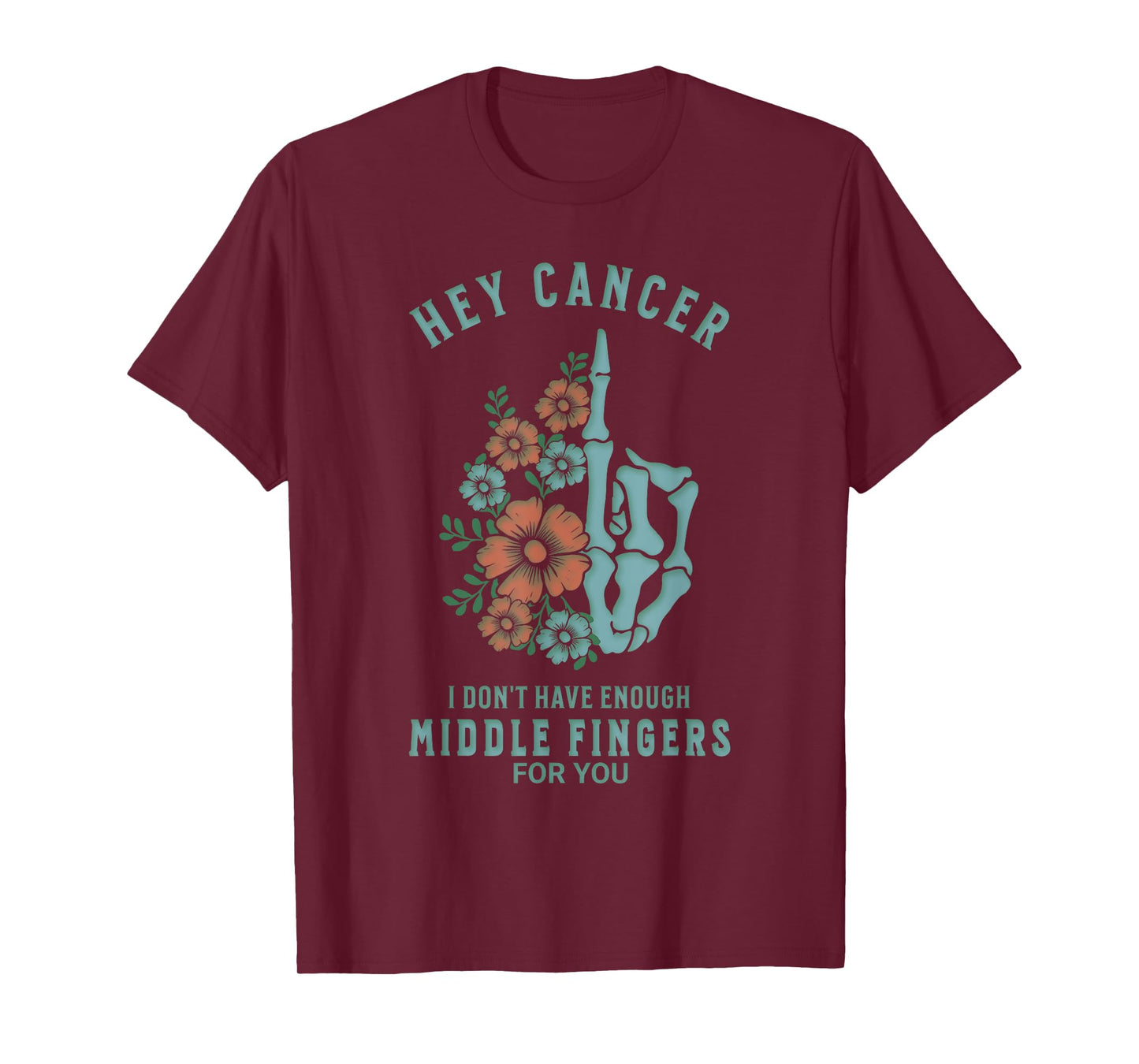 Hey Cancer I Don't Have Enough Middle Fingers For You Funny T-Shirt
