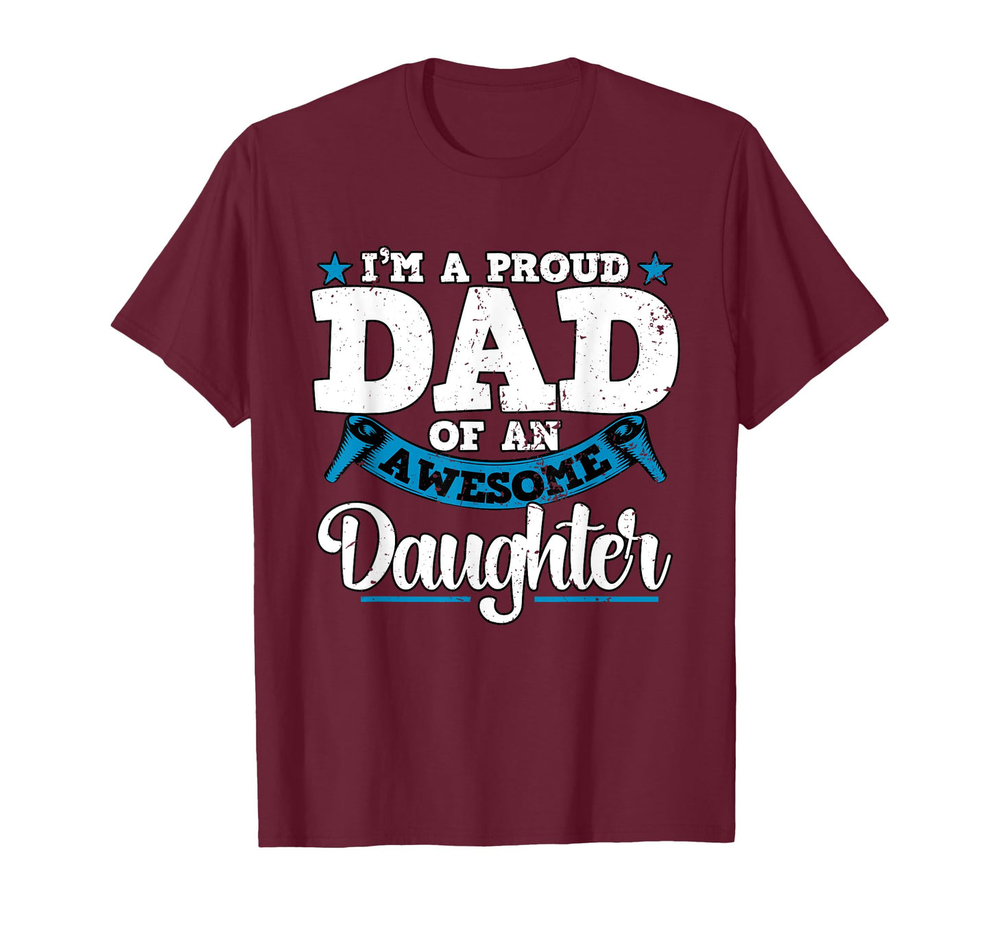 I'm a Proud Dad Of An Awesome Daughter Fathers Day T-Shirt