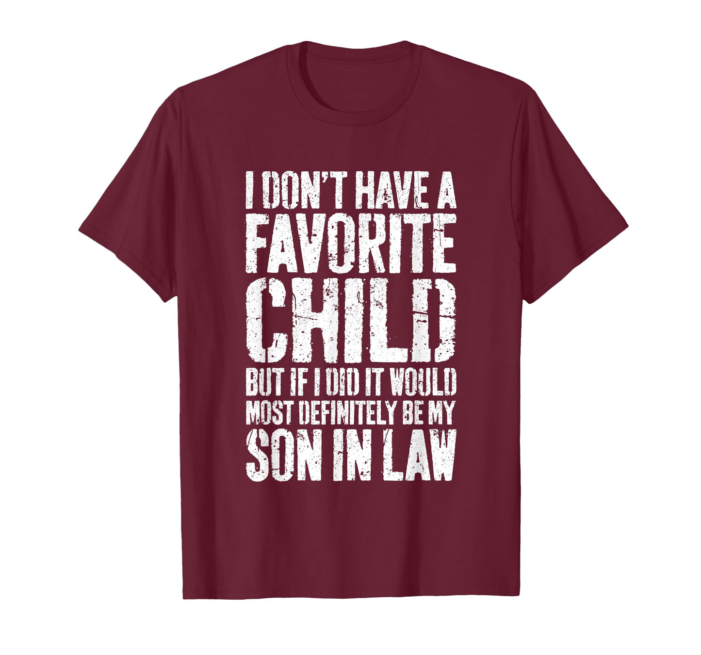 I Don't Have A Favorite Child Son In Law Shirt Humor T-Shirt