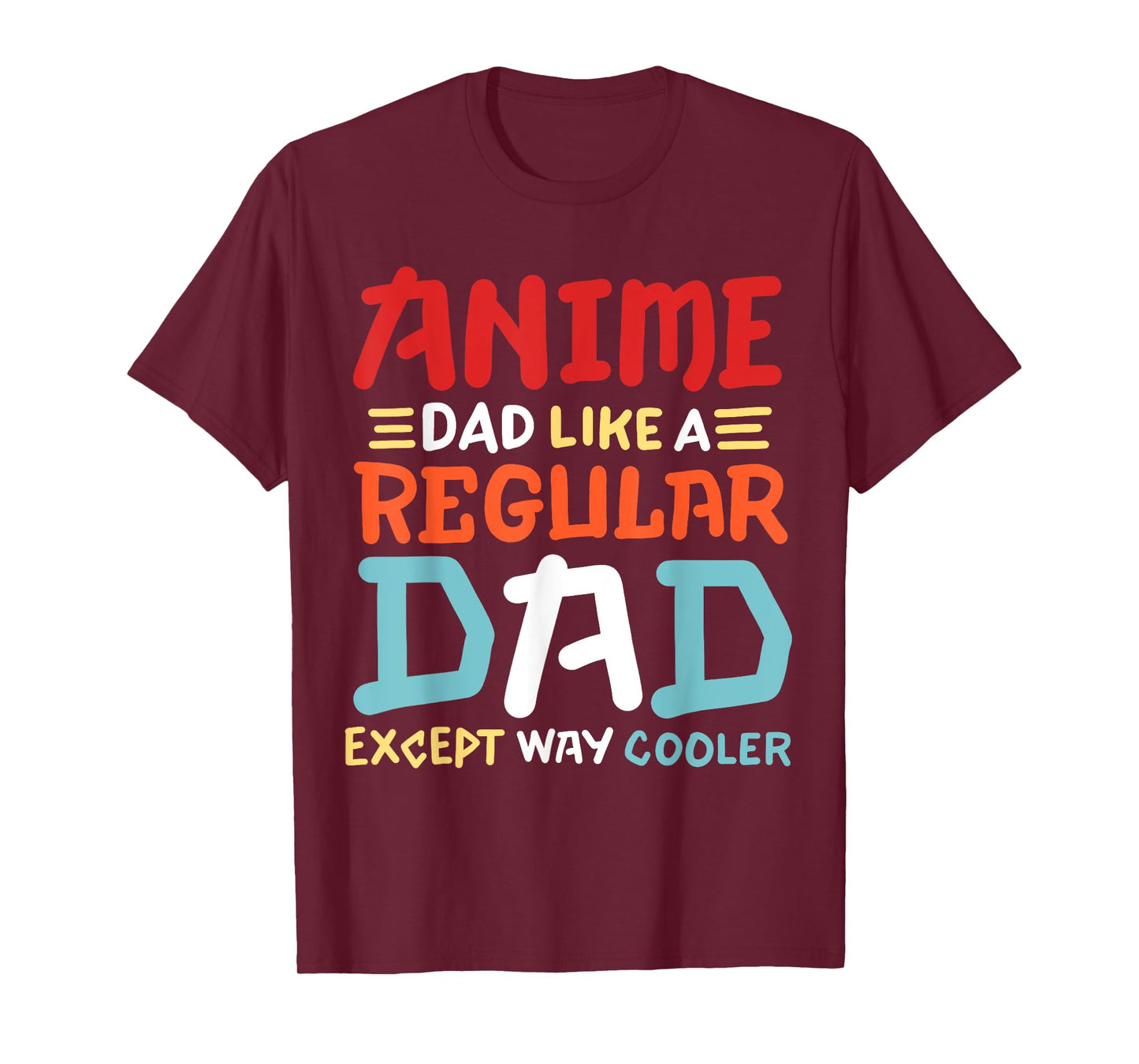 Funny Anime Dad Like Regular Dad Except Way Cooler Otaku Men T-Shirt