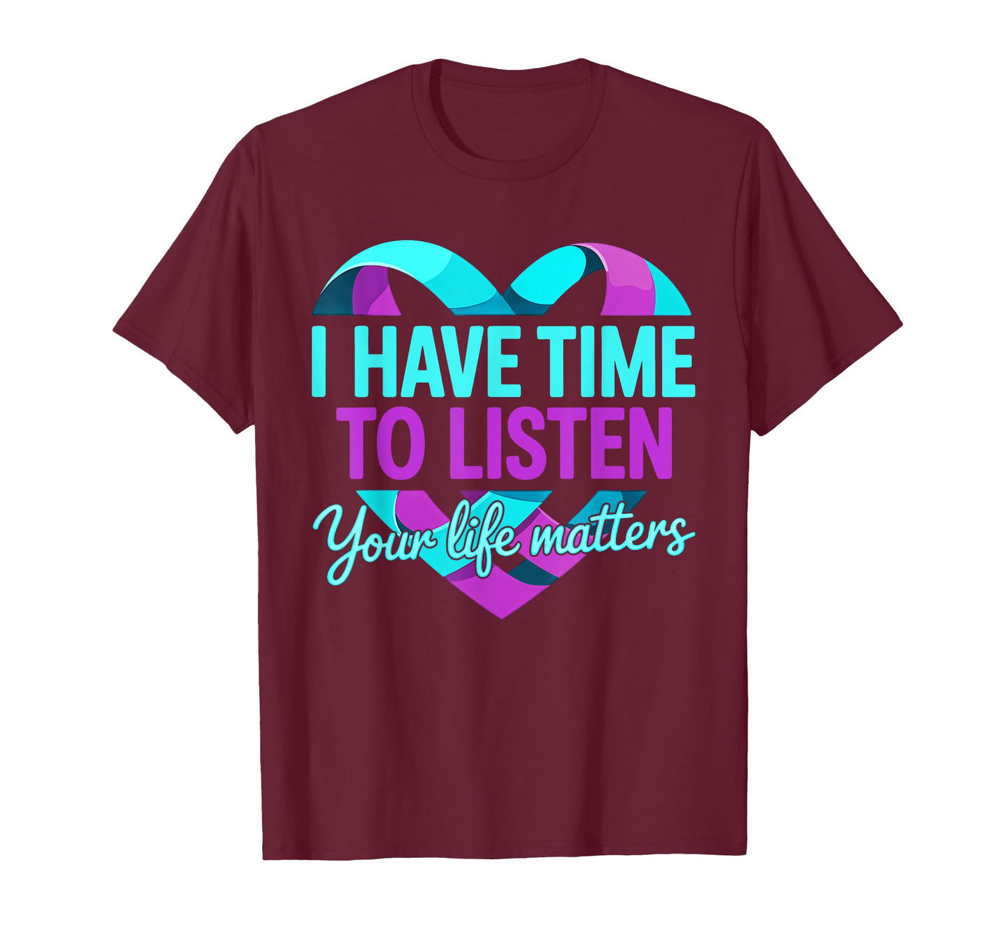 I Have Time To Listen Your Matters Suicide Prevention T-Shirt