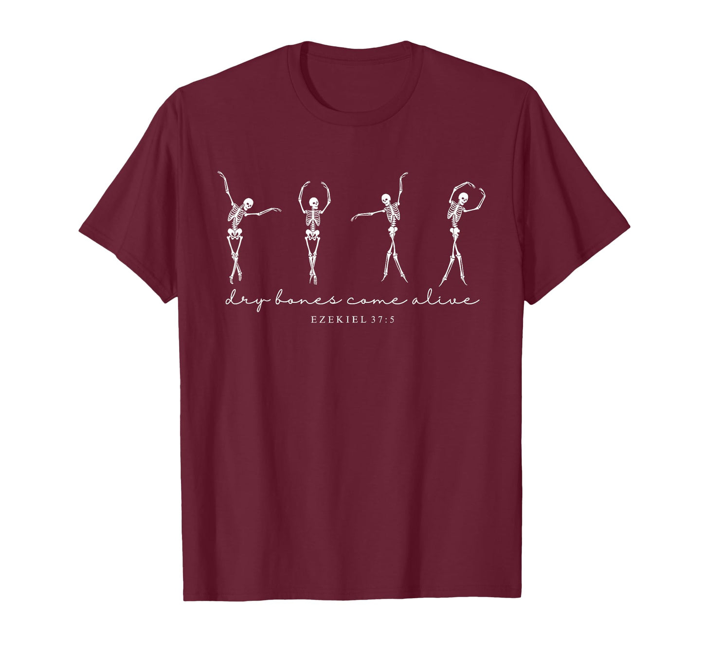 Funny Dry Bones Come Alive Ezekiel 37:5 Ballet Skeleton T-Shirt