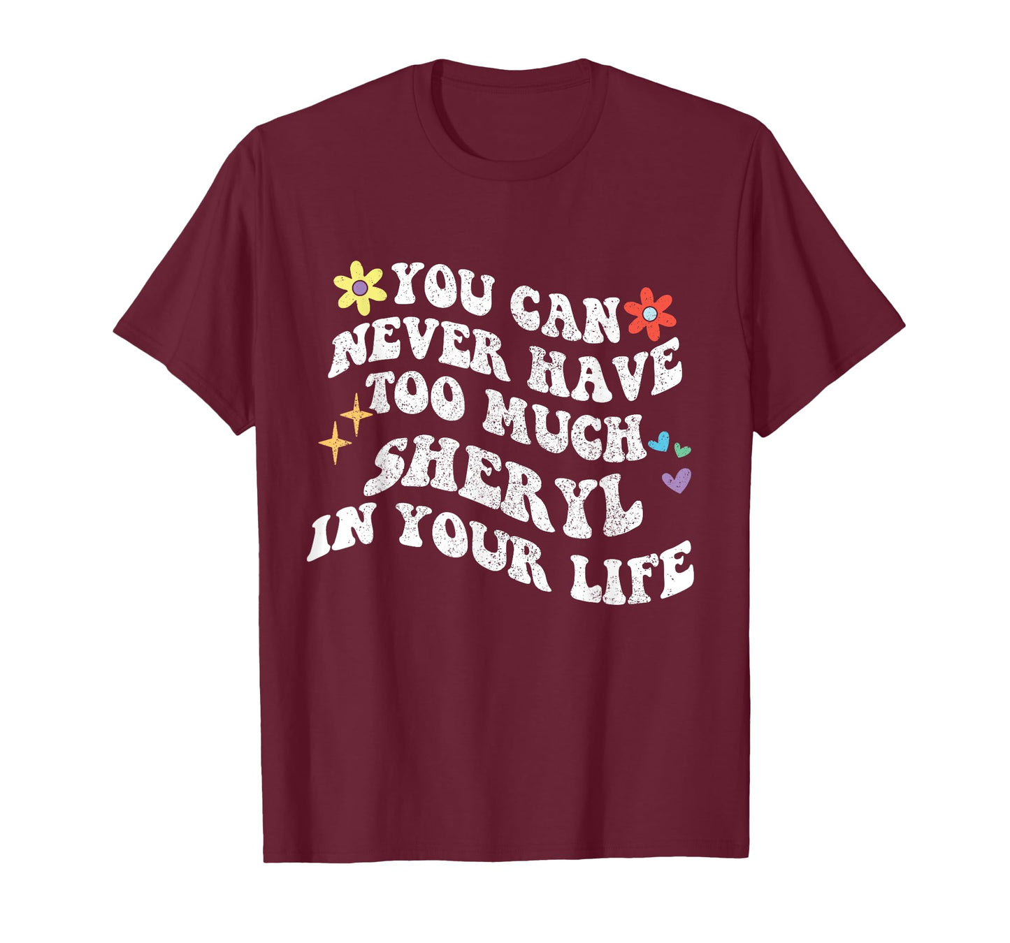 Retro Groovy You Can Never Have Too Much Sheryl In Your Life T-Shirt