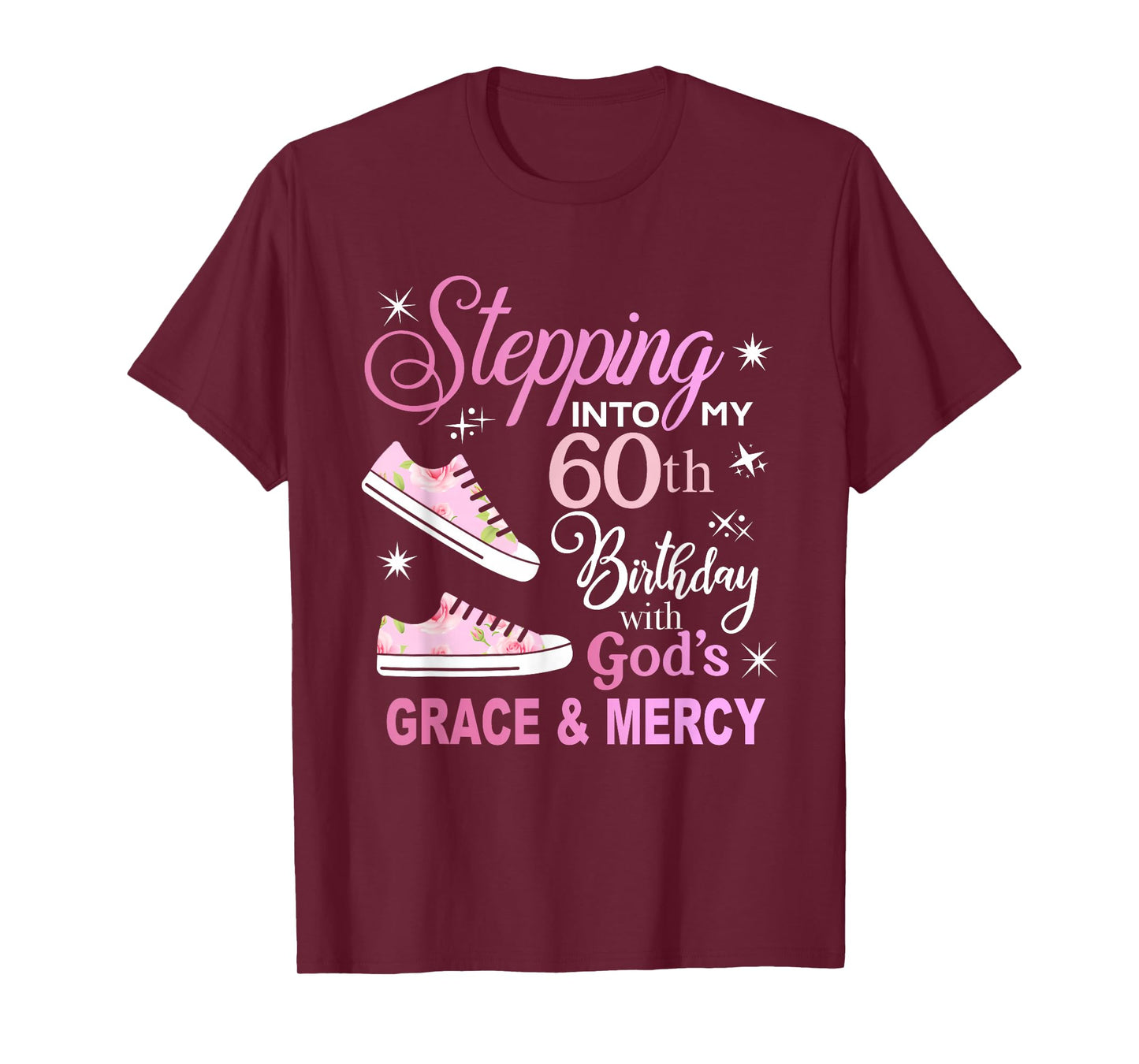 Stepping into my 60th birthday with God's grace & Mercy T-Shirt