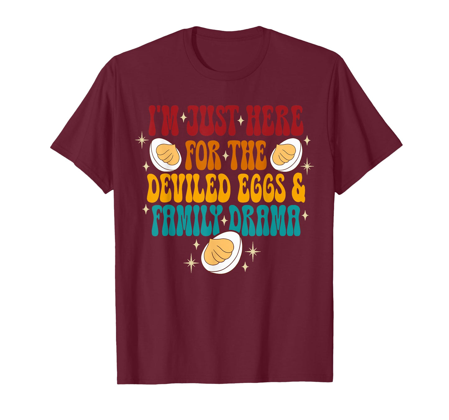 I'm just here for the deviled eggs shirt thanksgiving foods T-Shirt