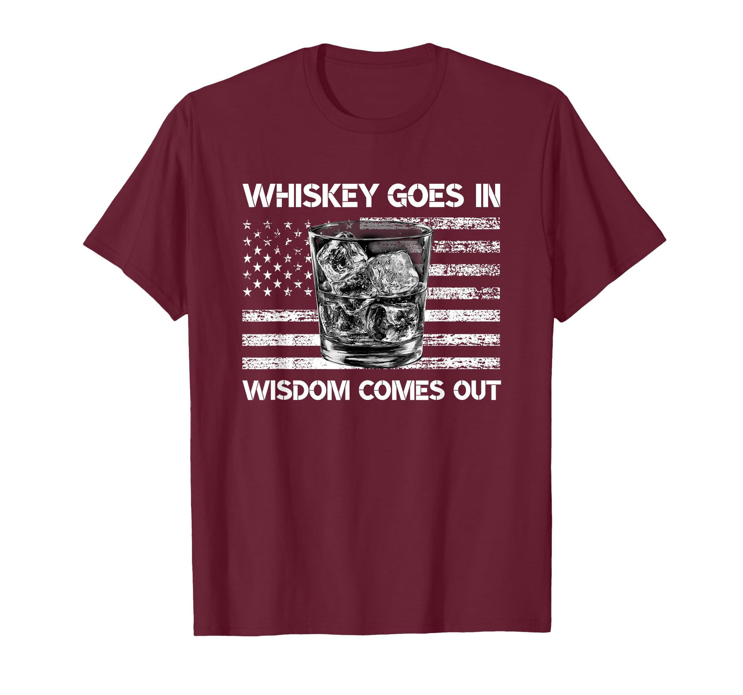 Whiskey Goes in Wisdom Comes Out | USA Flag Drinking T-Shirt