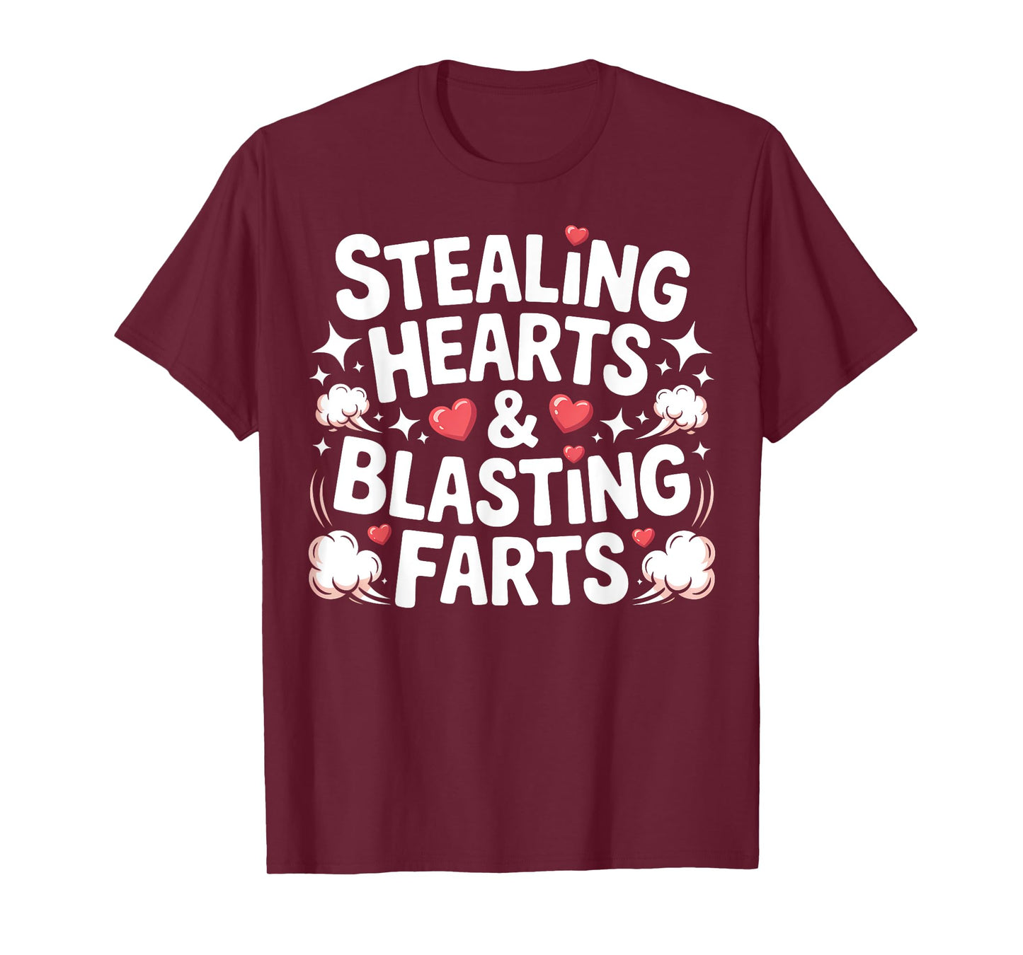 Stealing Hearts and Blasting Farts Embarrassing T-Shirt
