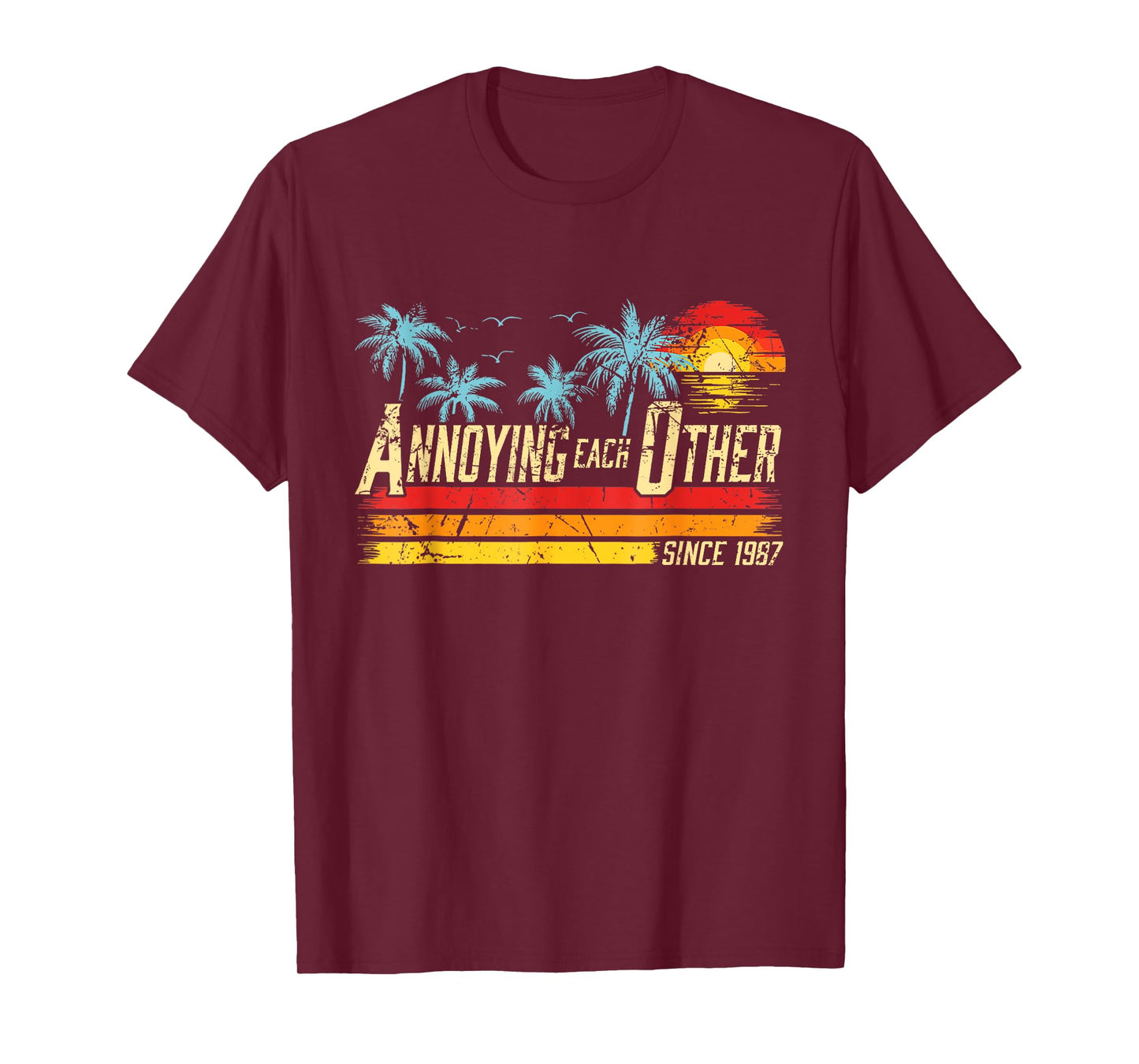 Annoying Each Other Since 1987 Couple Married Since 1987 T-Shirt