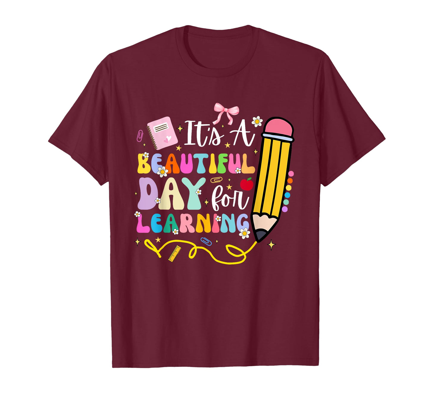 It's Beautiful Day for Learning Teacher Students Girls Boys T-Shirt