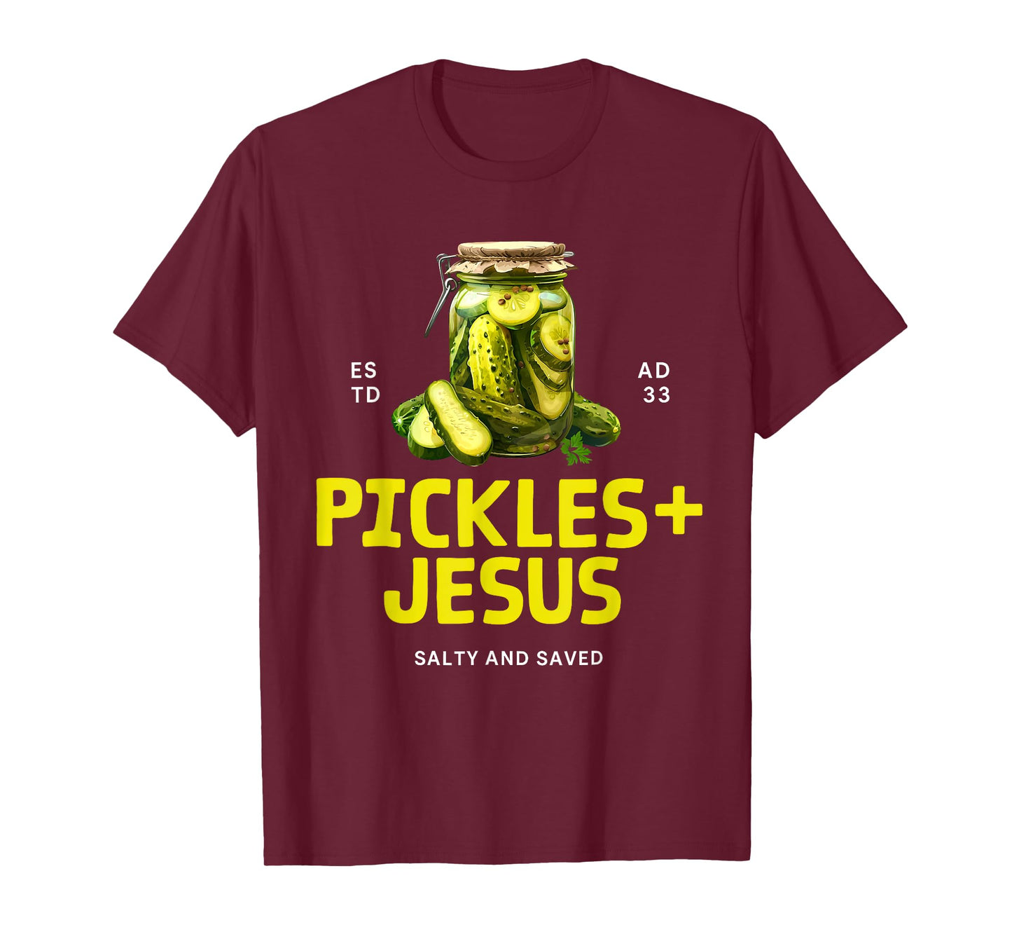 Pickles Jesus Salty and Saved Christian Apparel Men Women T-Shirt