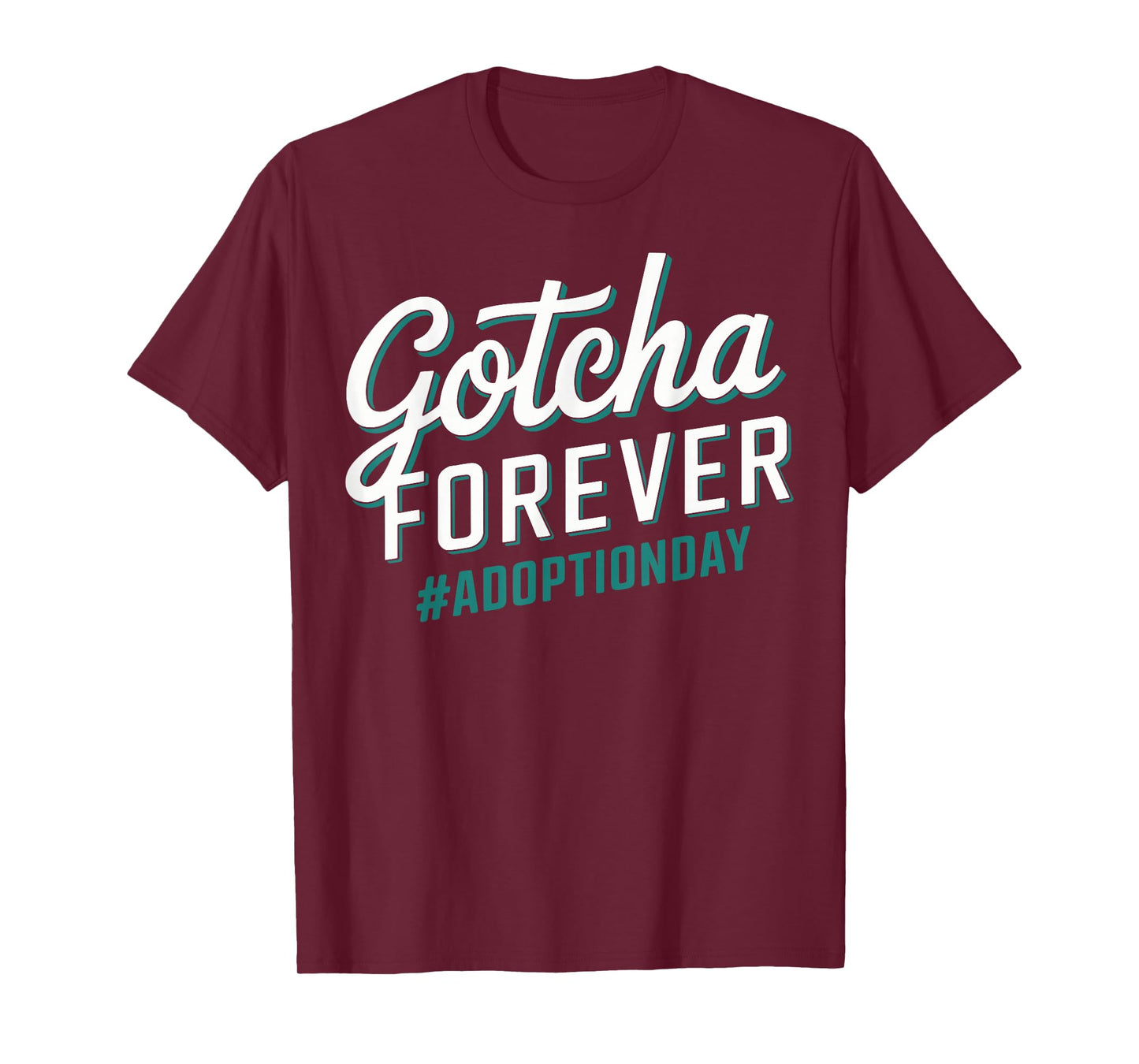 Gotcha Forever Adoption Day Family T-Shirt