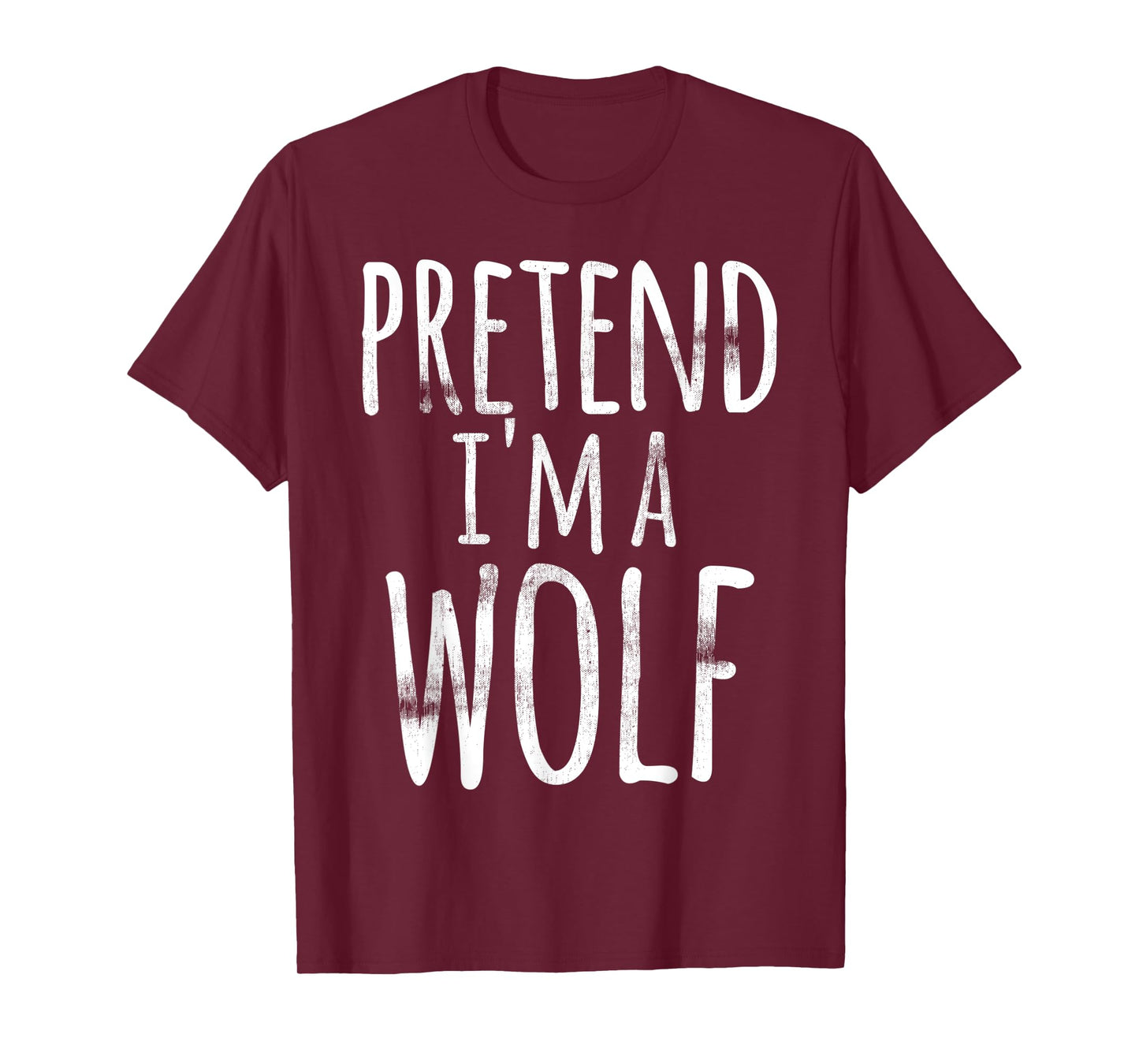 Pretend I'm A Wolf Costume Halloween Funny Lazy Easy Quick T-Shirt