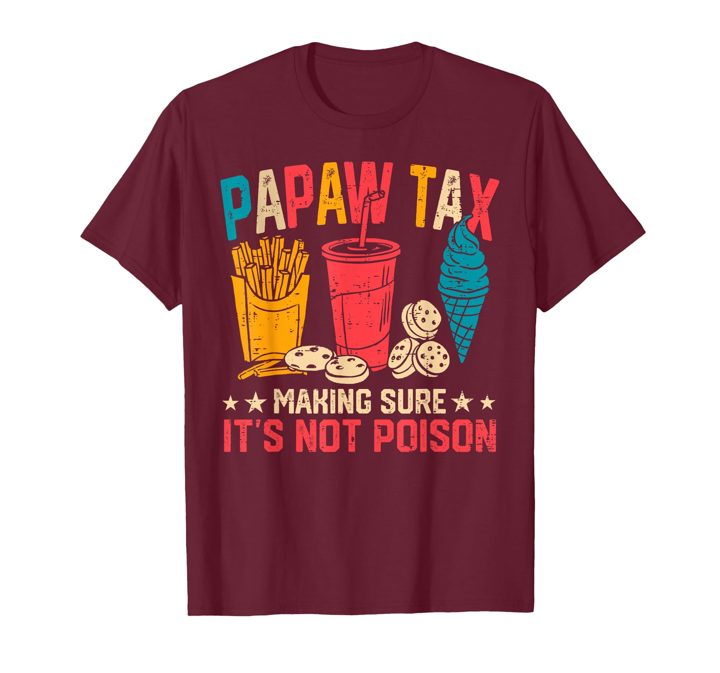 Papaw Tax Making Sure It's Not Poison Funny Fathers Day T-Shirt