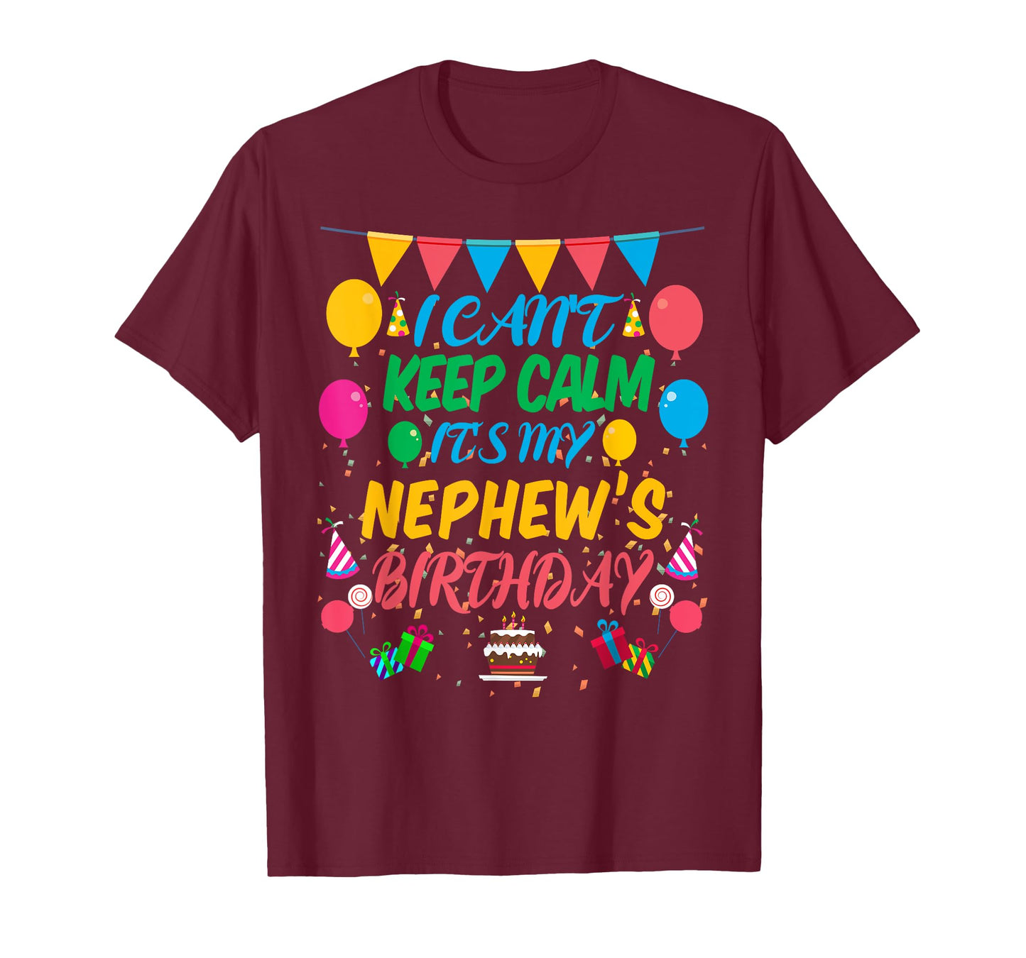 I Can't Keep Calm It's My Nephew Birthday T-Shirt