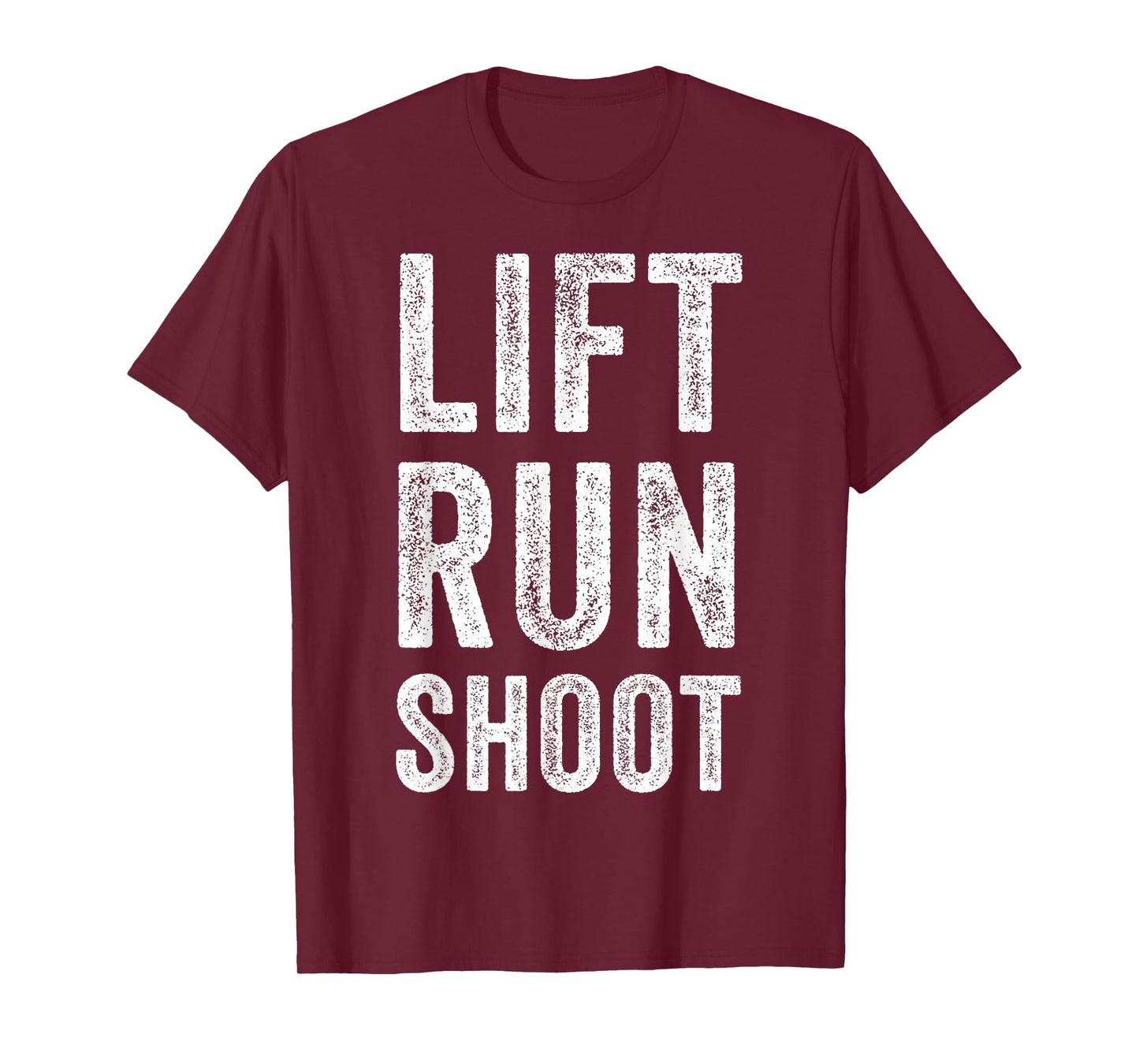 Vintage Lift Run Shoot - Fitness Motivational Gift T-Shirt