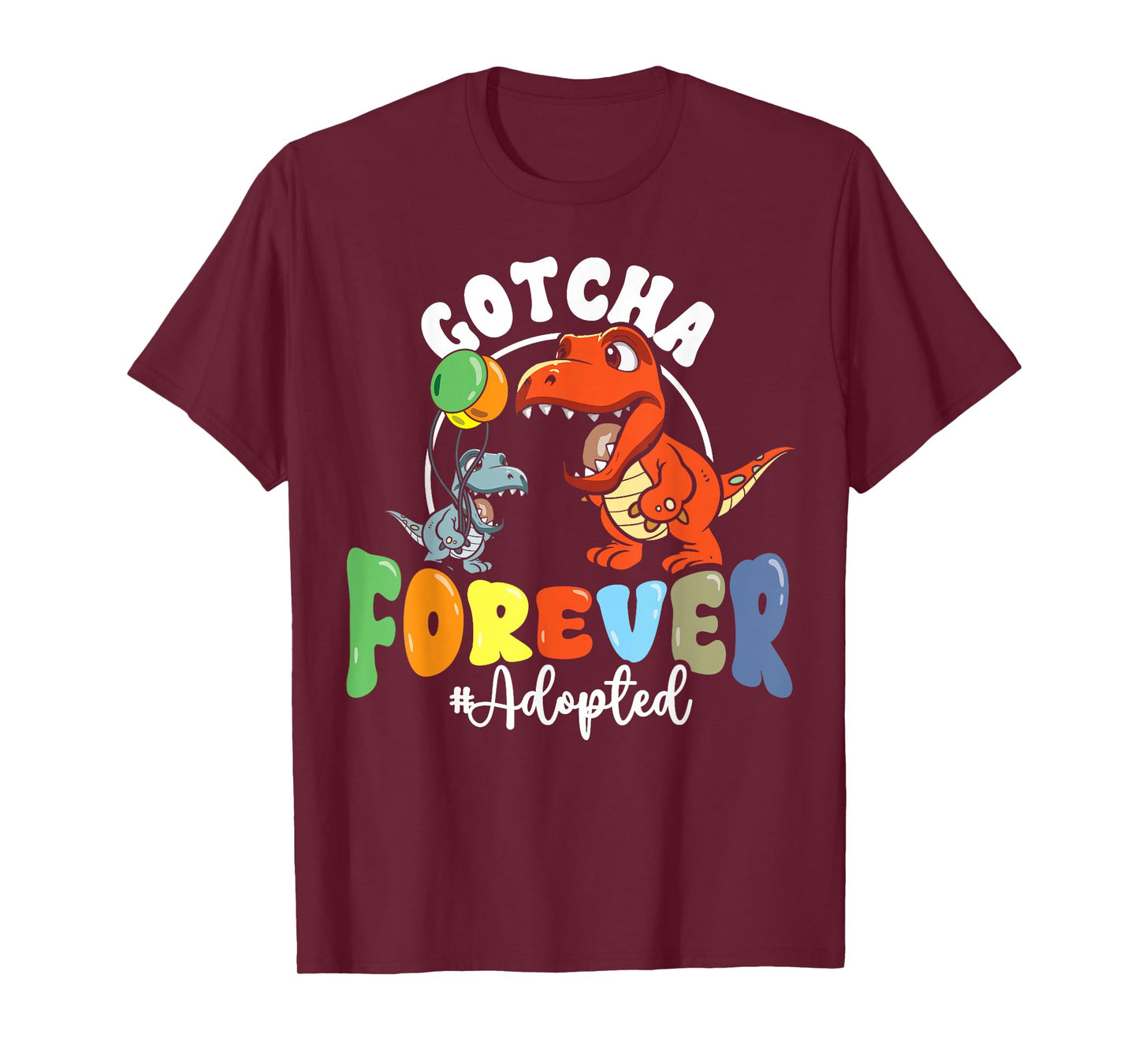 Adoption Day Trex Dino Gotcha Forever Foster Adoptive Family T-Shirt