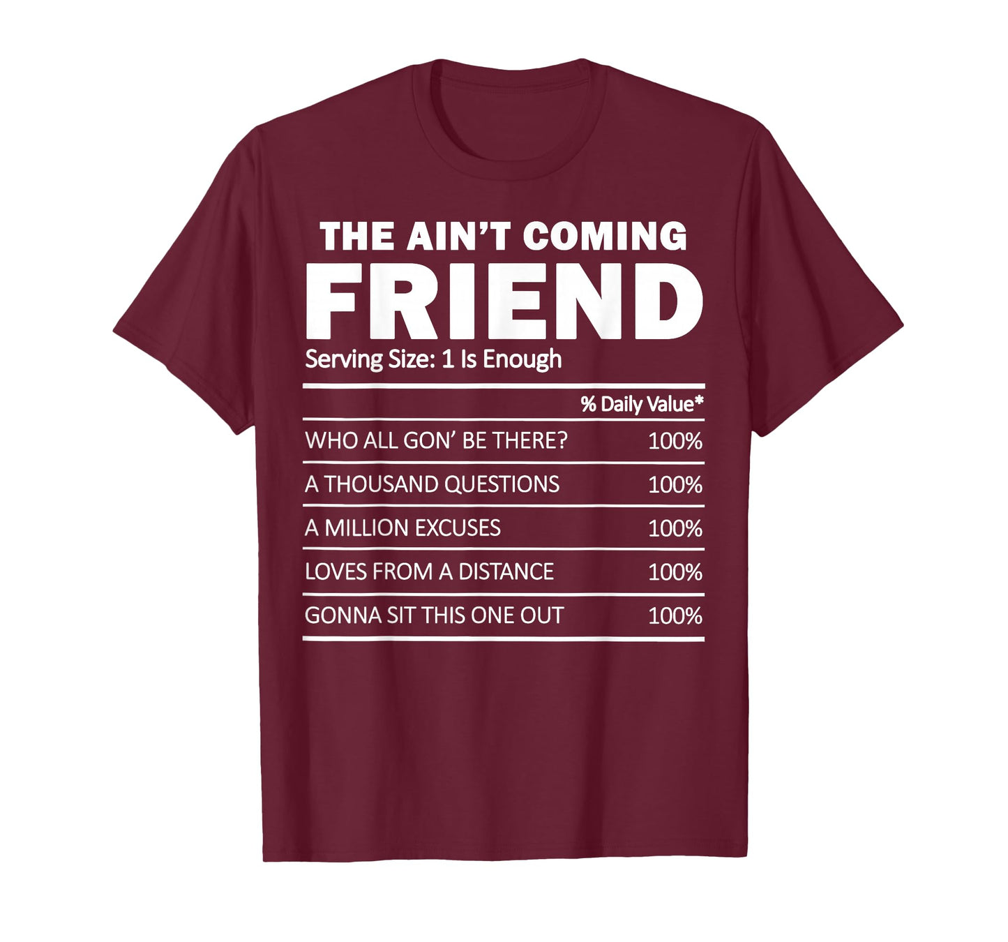 The Ain't Coming Friend - Nutrition Facts Funny Matching T-Shirt
