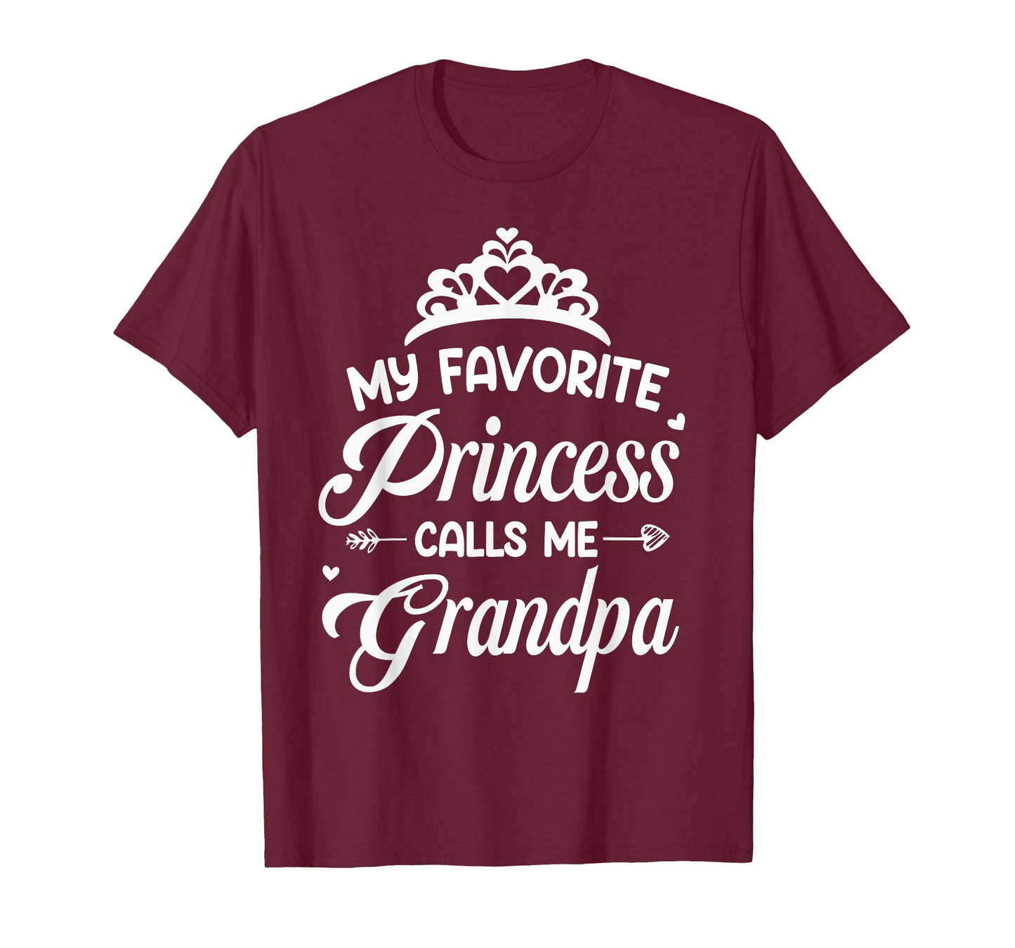 My Favorite Princess Calls Me Grandpa Daddy Fathers Day T-Shirt