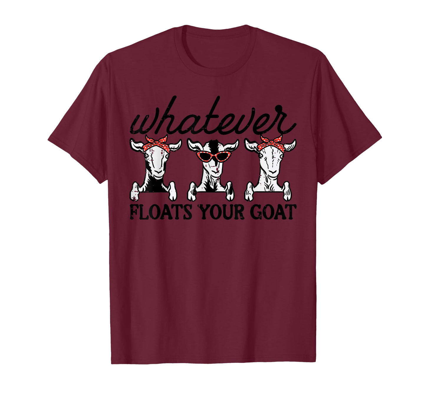 Whatever Floats Your Goat Humor Joke Farmer Women Girls Kids T-Shirt