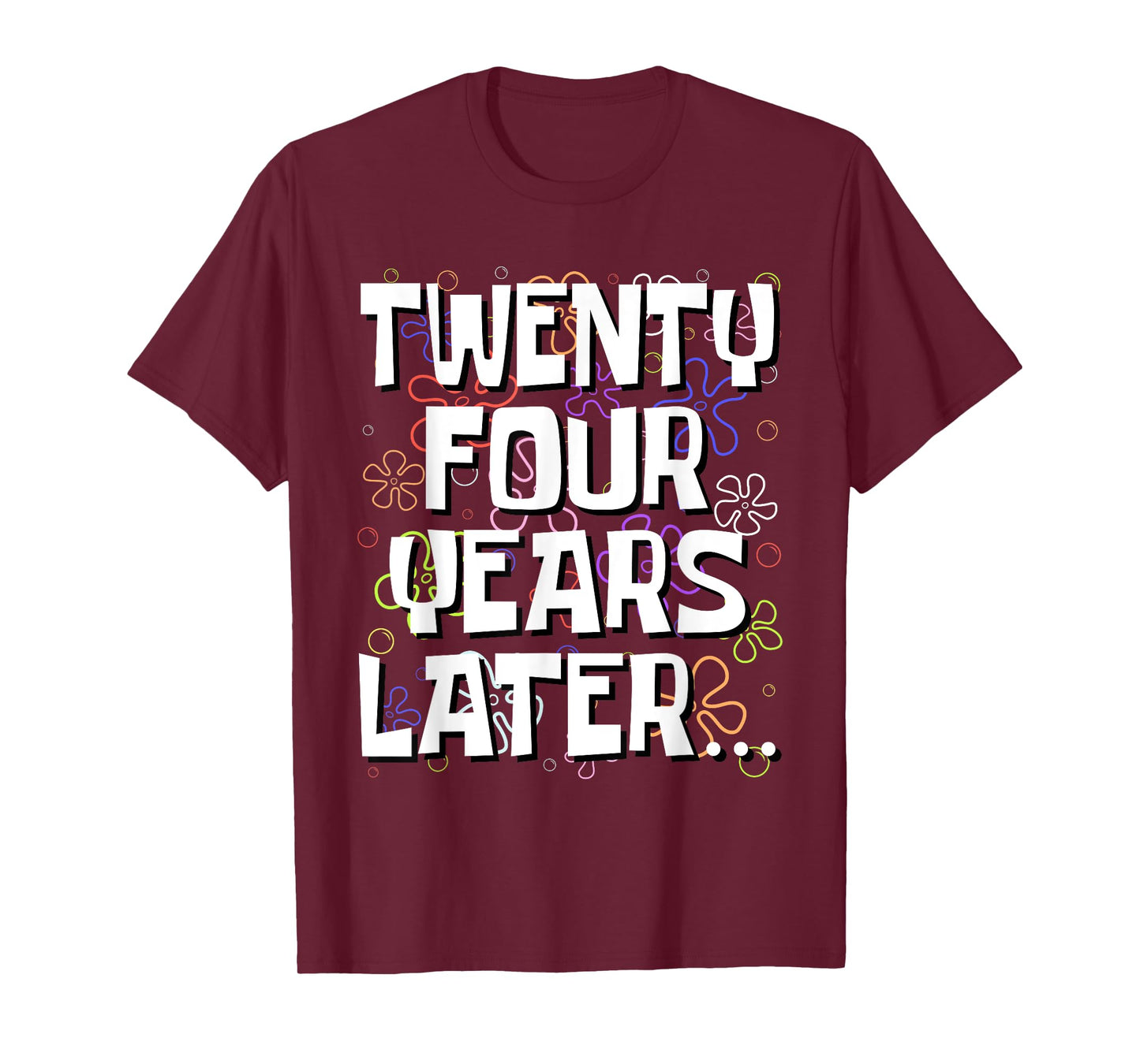 Twenty Four Years Later Funny Meme 24 Year Old 24th Birthday T-Shirt
