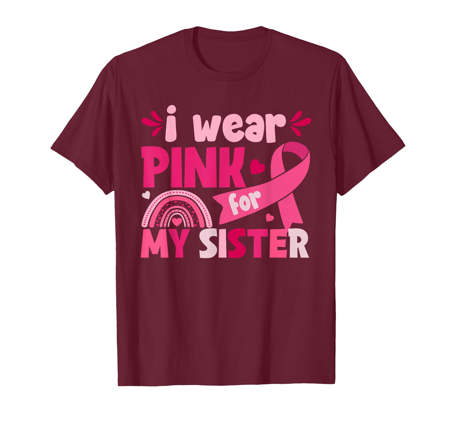 I Wear Pink for My Sister Breast Cancer Awareness Tee T-Shirt