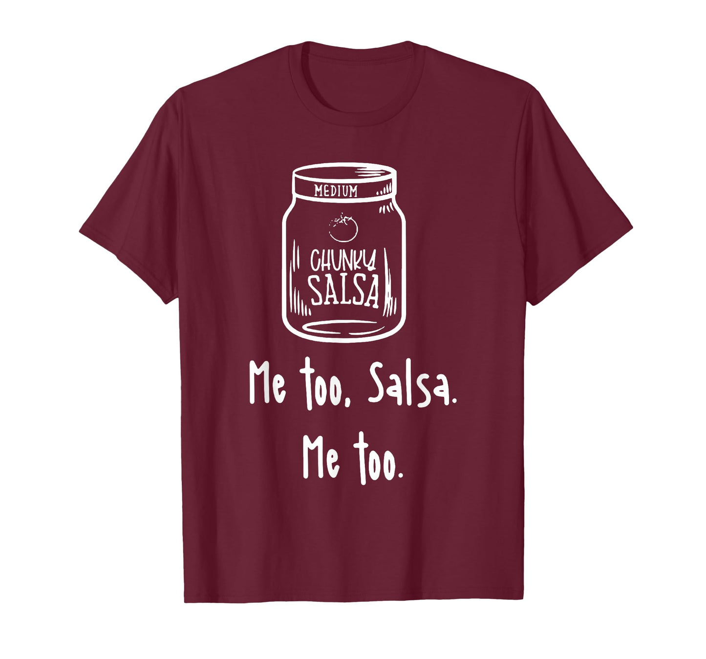 Funny Chunky Salsa Me-Too Men Women Cooking Lovers T-Shirt