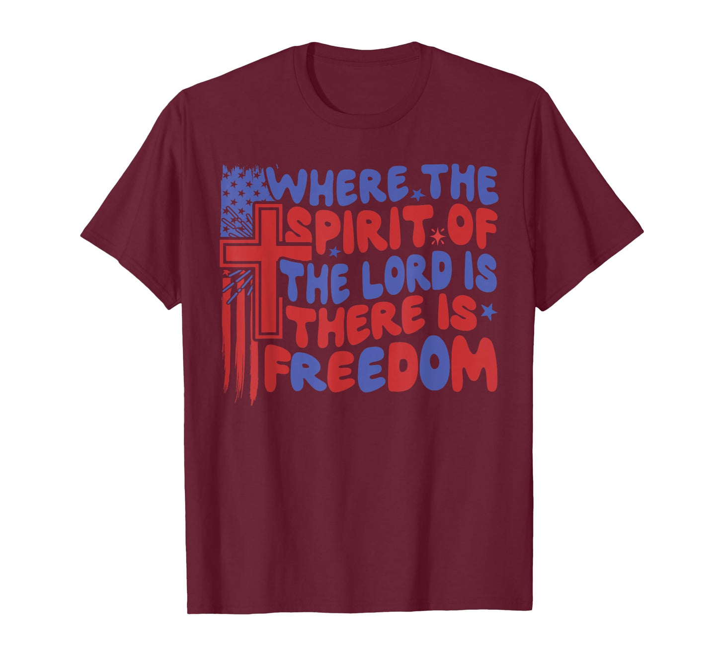 Where The Spirit Of The Lord Is There Is Freedom Christian T-Shirt