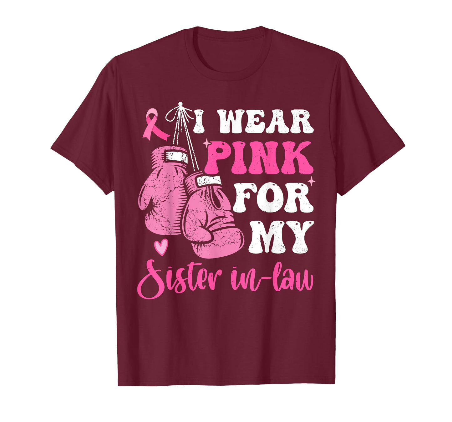 I Wear Pink For My Sister in Law Breast Cancer Awareness T-Shirt
