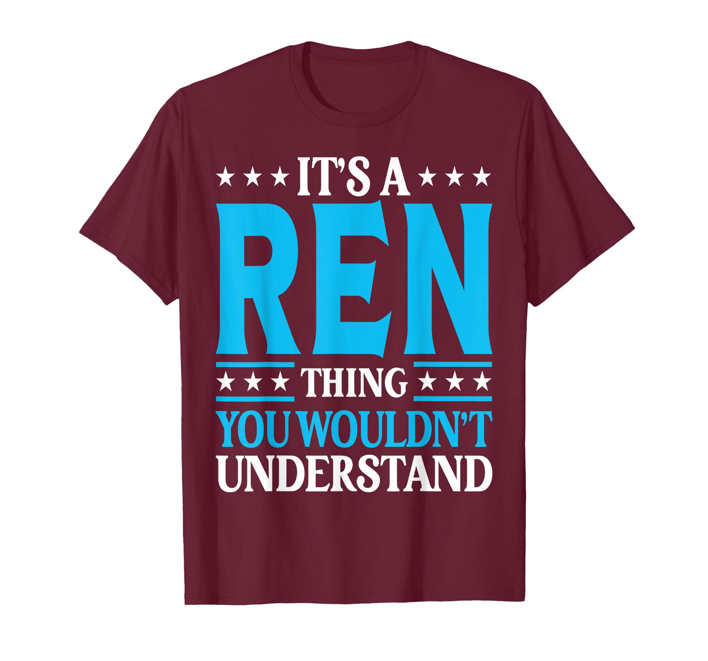 It's A Ren Thing Wouldn't Understand Personal Name Ren T-Shirt