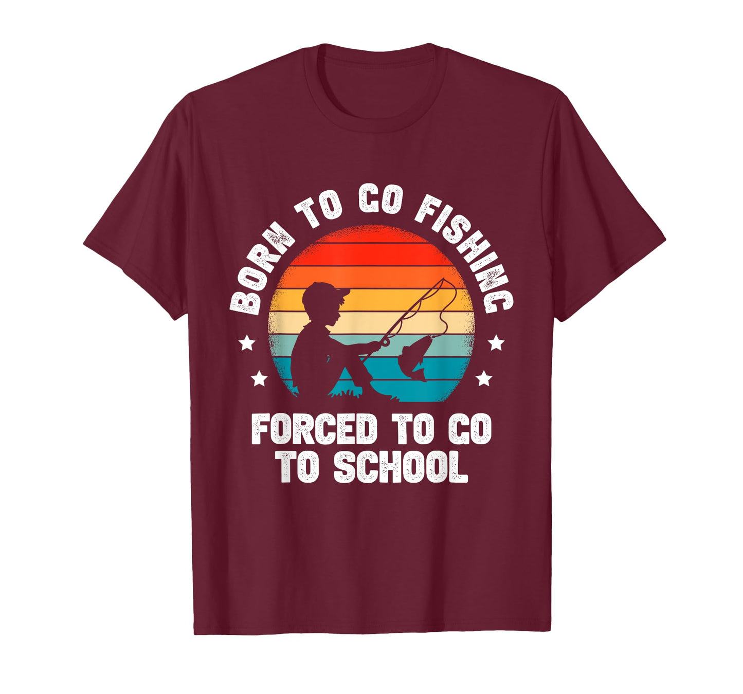 Born To Go Fishing Forced School Funny Fiching Men Kids Boys T-Shirt