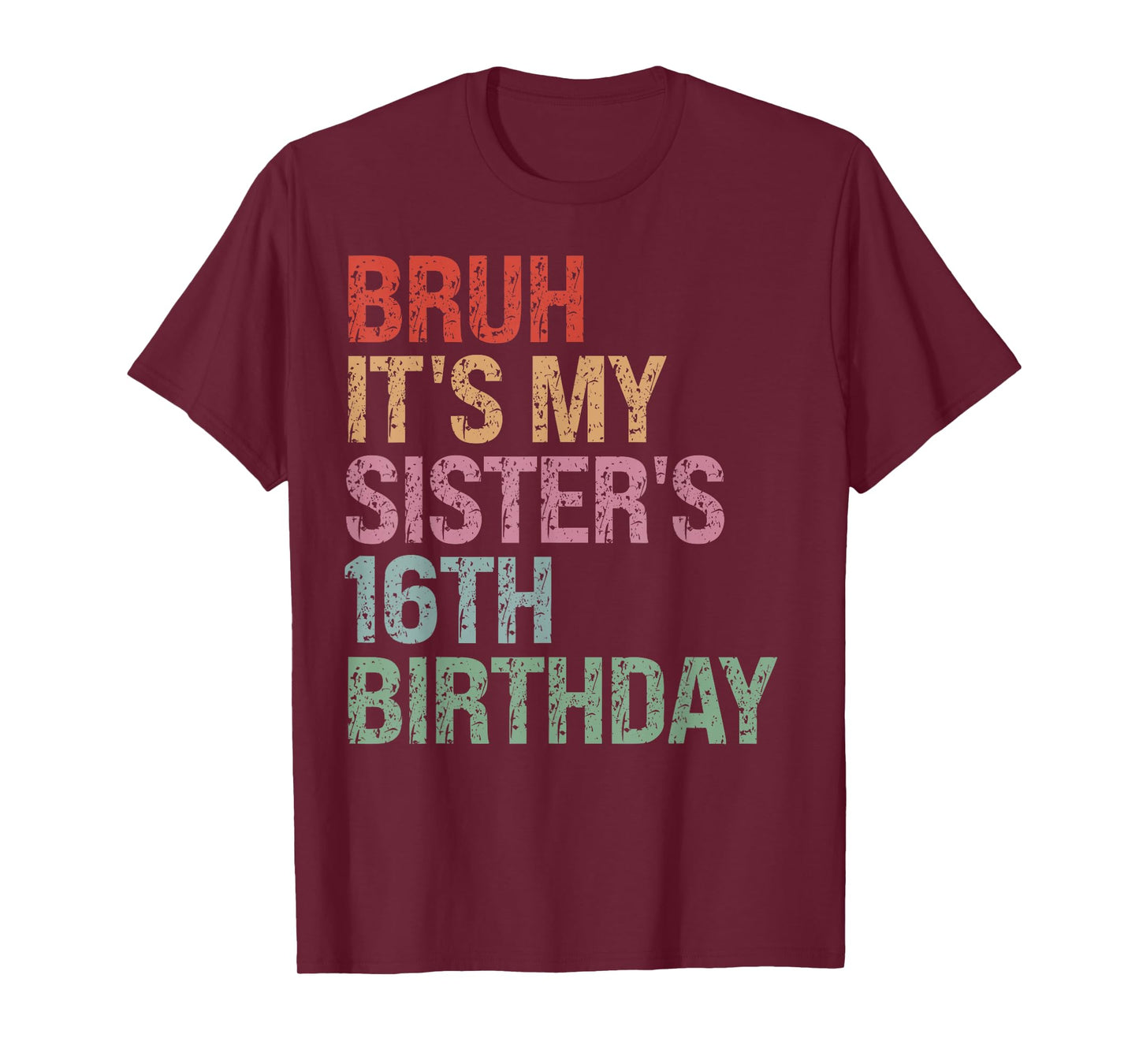 Bruh It's My Sister's 16th Birthday Queen 16 Year Old Funny T-Shirt
