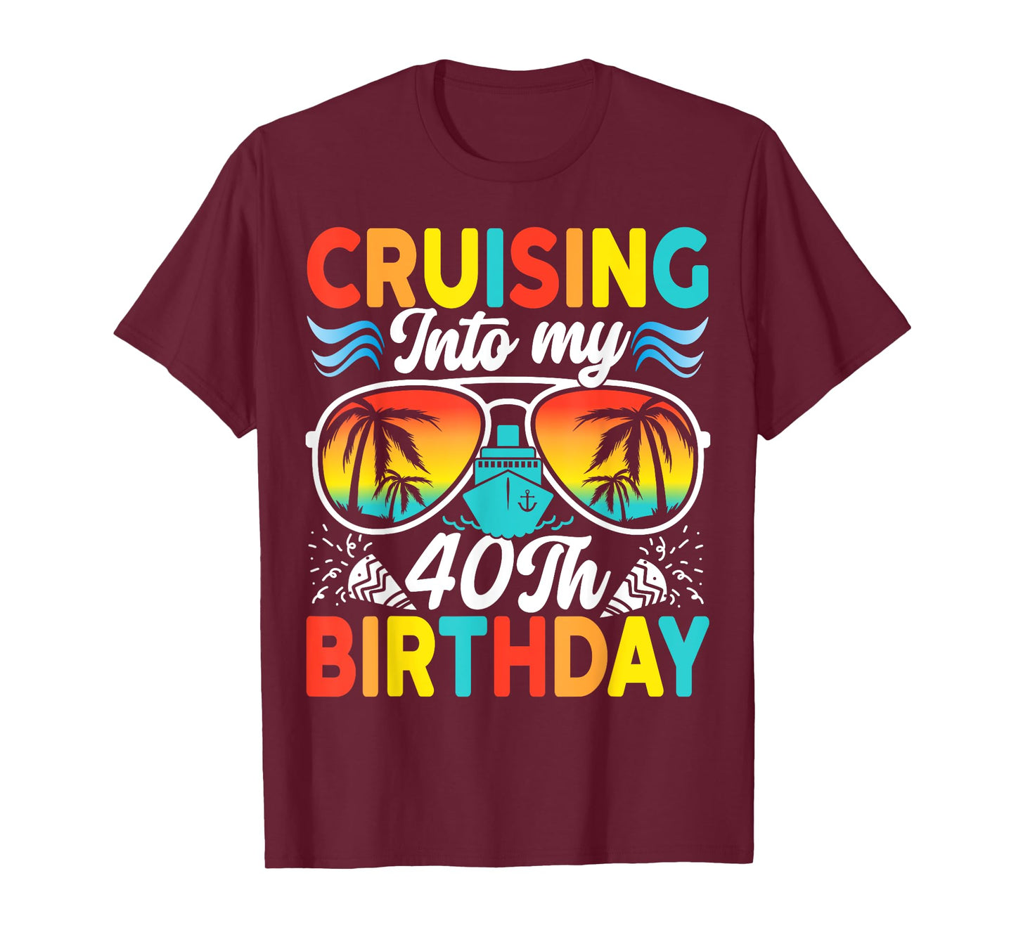 Cruising Into My 40th Birthday Family Cruise 40 Birthday T-Shirt