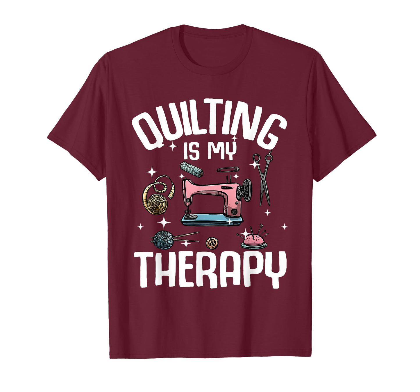 Funny Quilting Designs For Women Girls Quilter Sewing Lovers T-Shirt