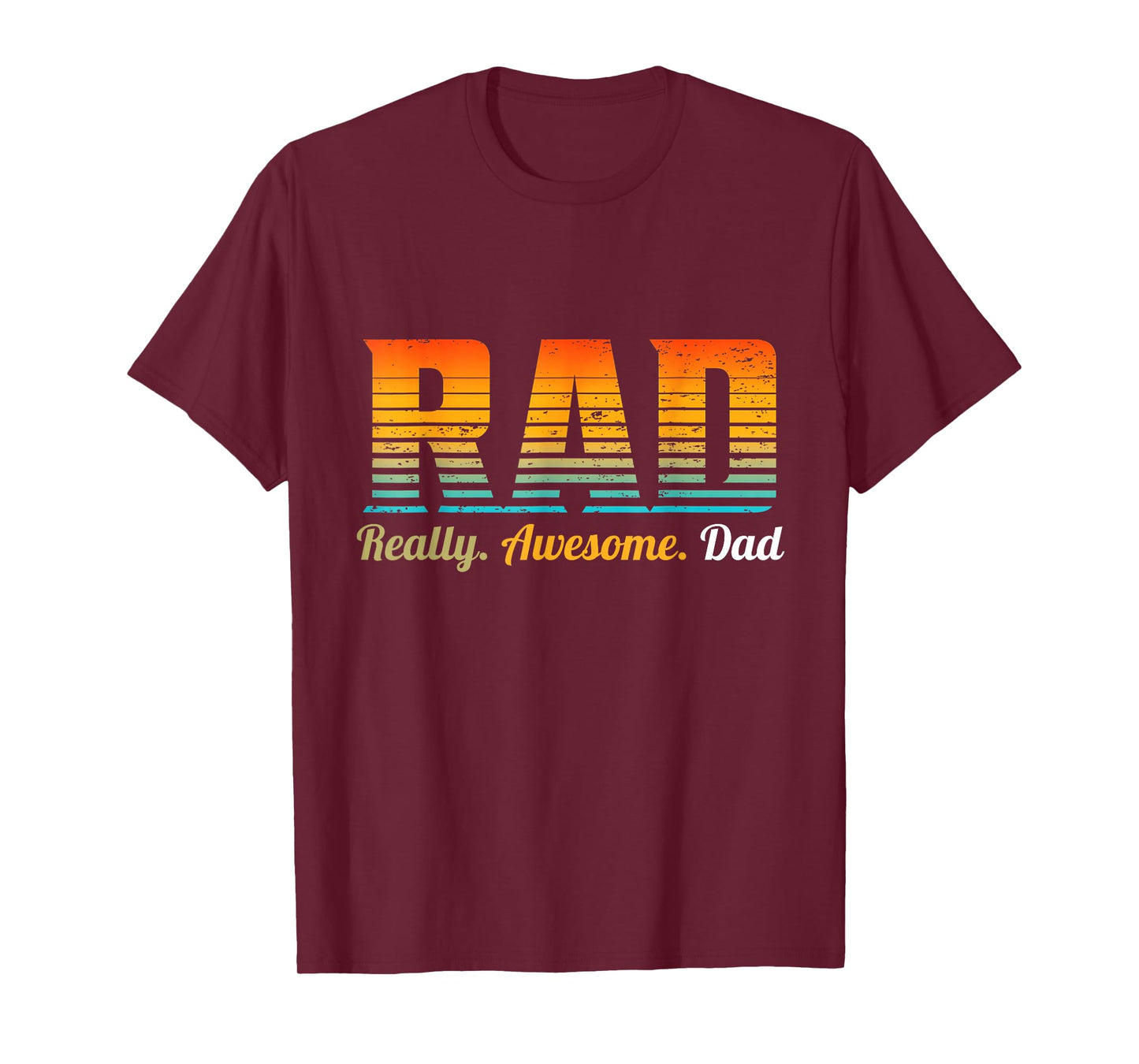 RAD Really Awesome Dad Father’s Day And Funny Father T-Shirt