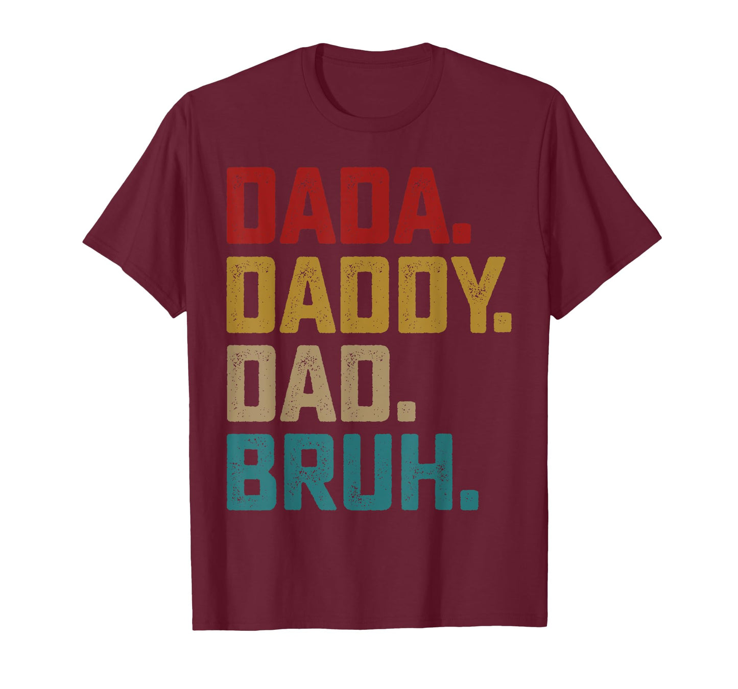 Dada Daddy Dad Bruh Fathers Day Funny Dad Bruh Shirt 2025 T-Shirt