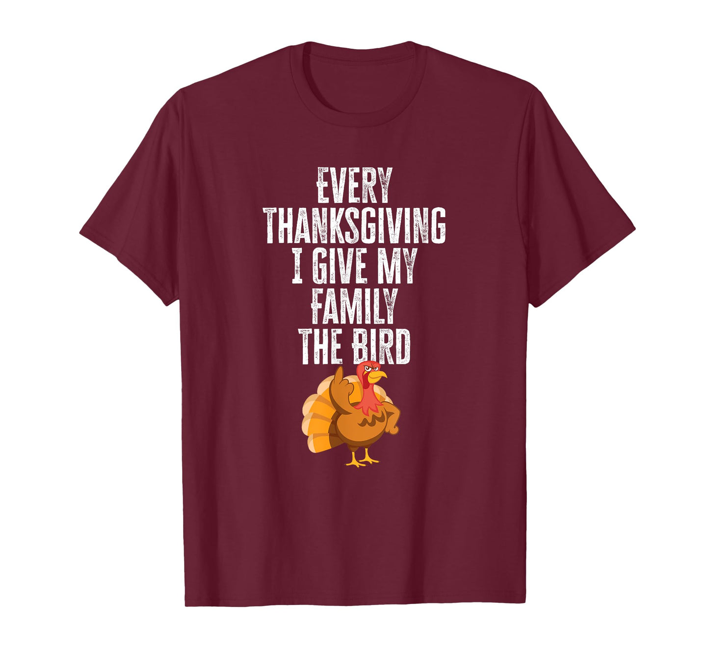Every Thanksgiving I Give My Family The Bird Adult T-Shirt