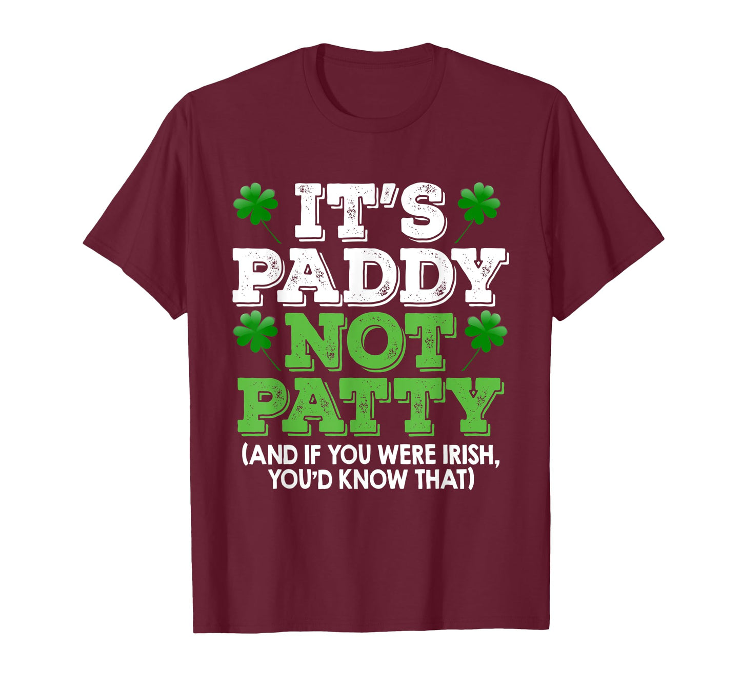 It's Paddy Not Patty St Patrick's Day Irish Pride T shirt