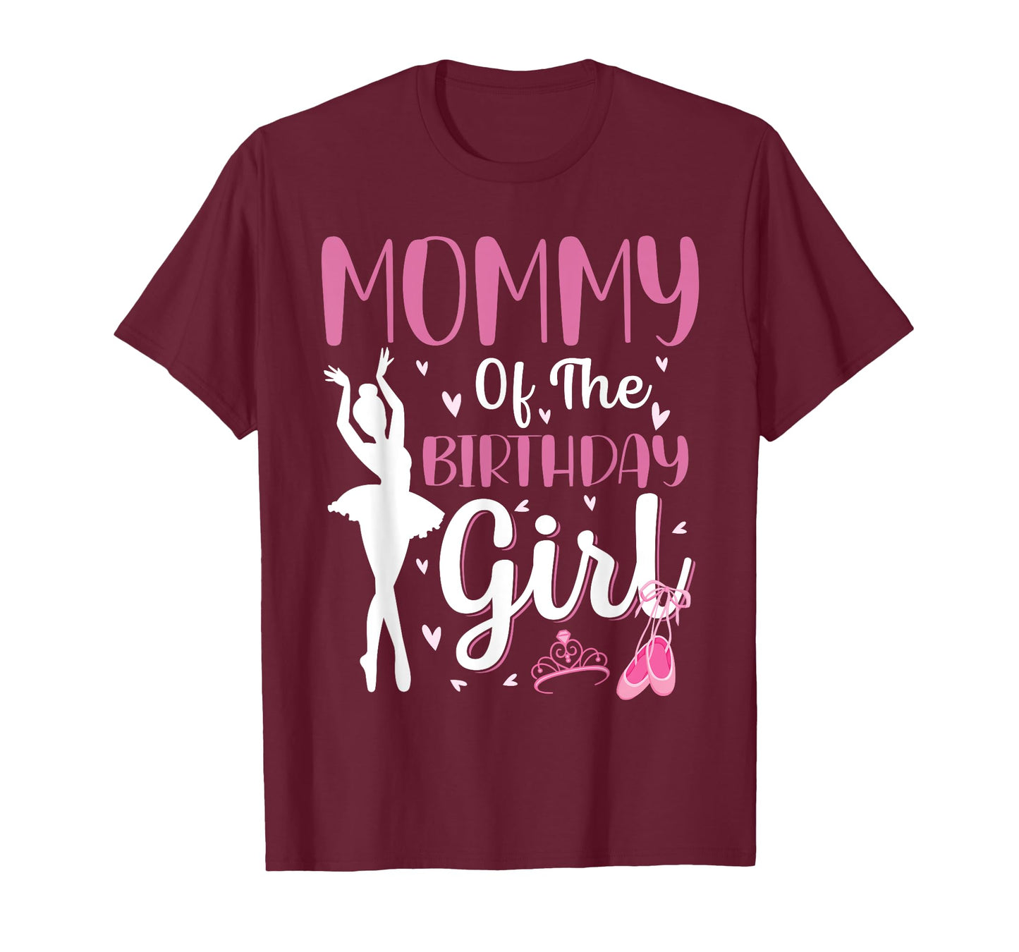 Mommy of The Birthday Girl Ballet Dancer Ballerina Mom T-Shirt