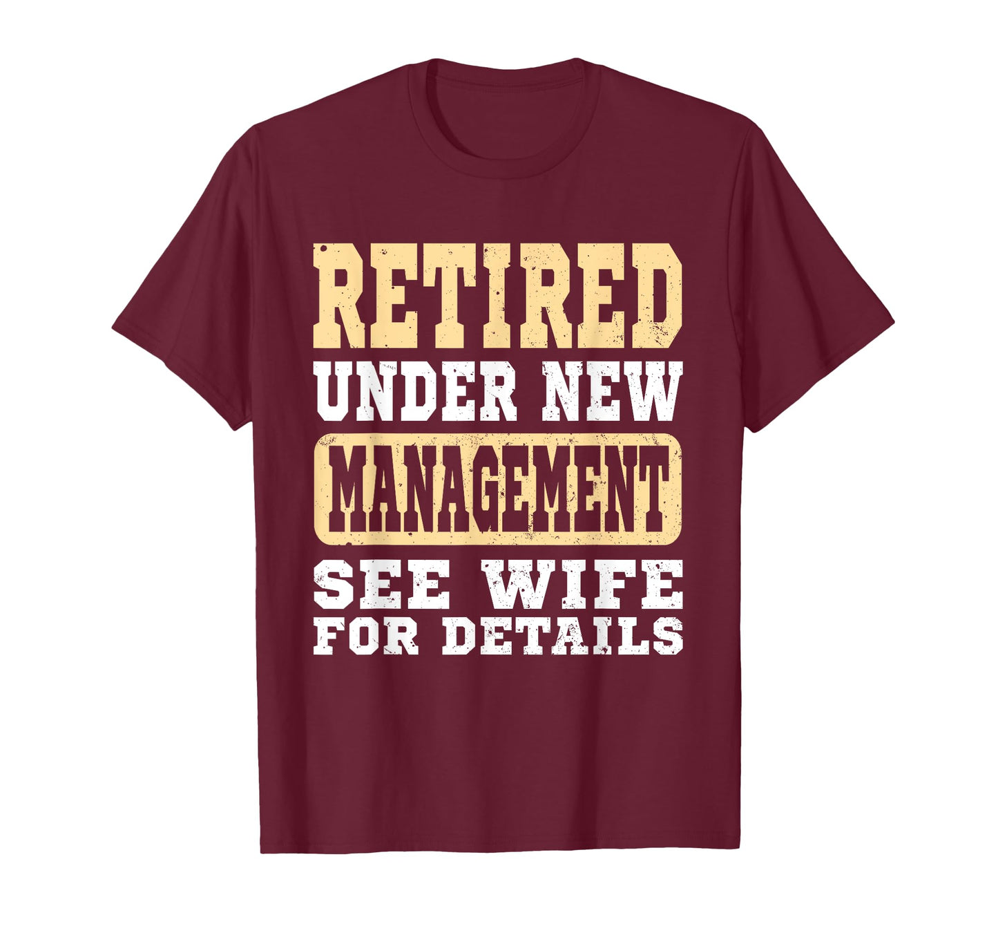 Retirement Retired Under New Management See Wife Vintage Men T-Shirt