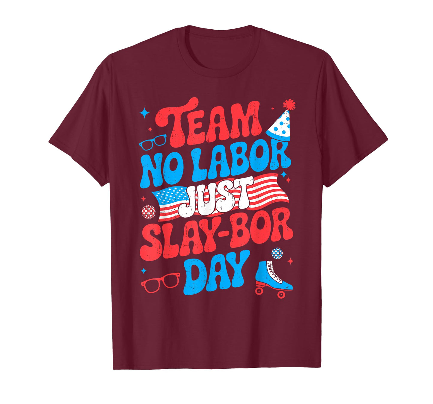Team No Labor Just Slay-bor Day Retro Patriotic Labor Day T-Shirt