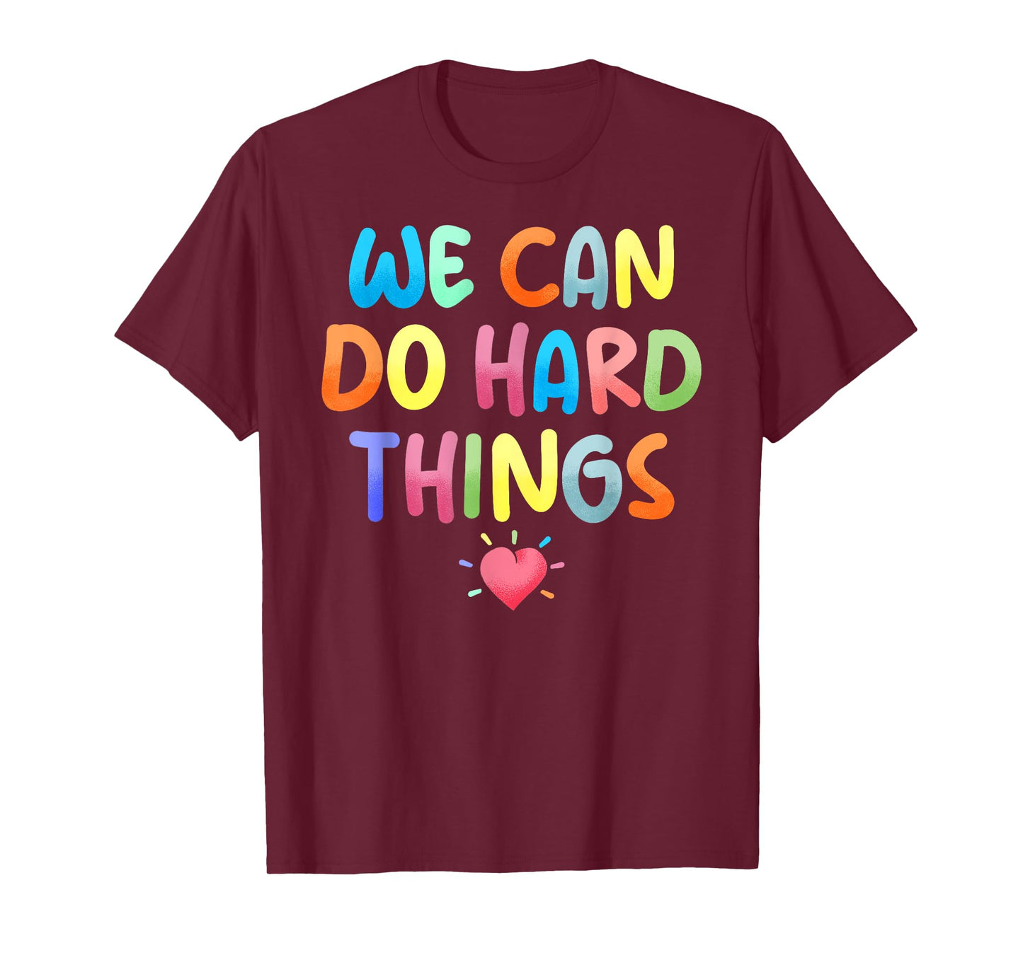 Growth Mindset Positive Back To School We Can Do Hard Things T-Shirt