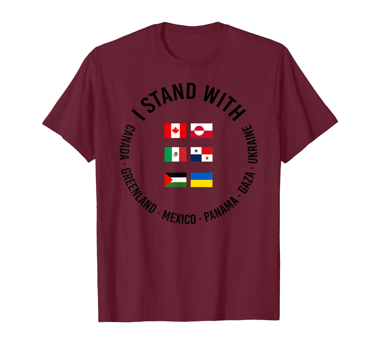 I Stand With Canada Greenland Mexico Panama Gaza Ukraine T-Shirt