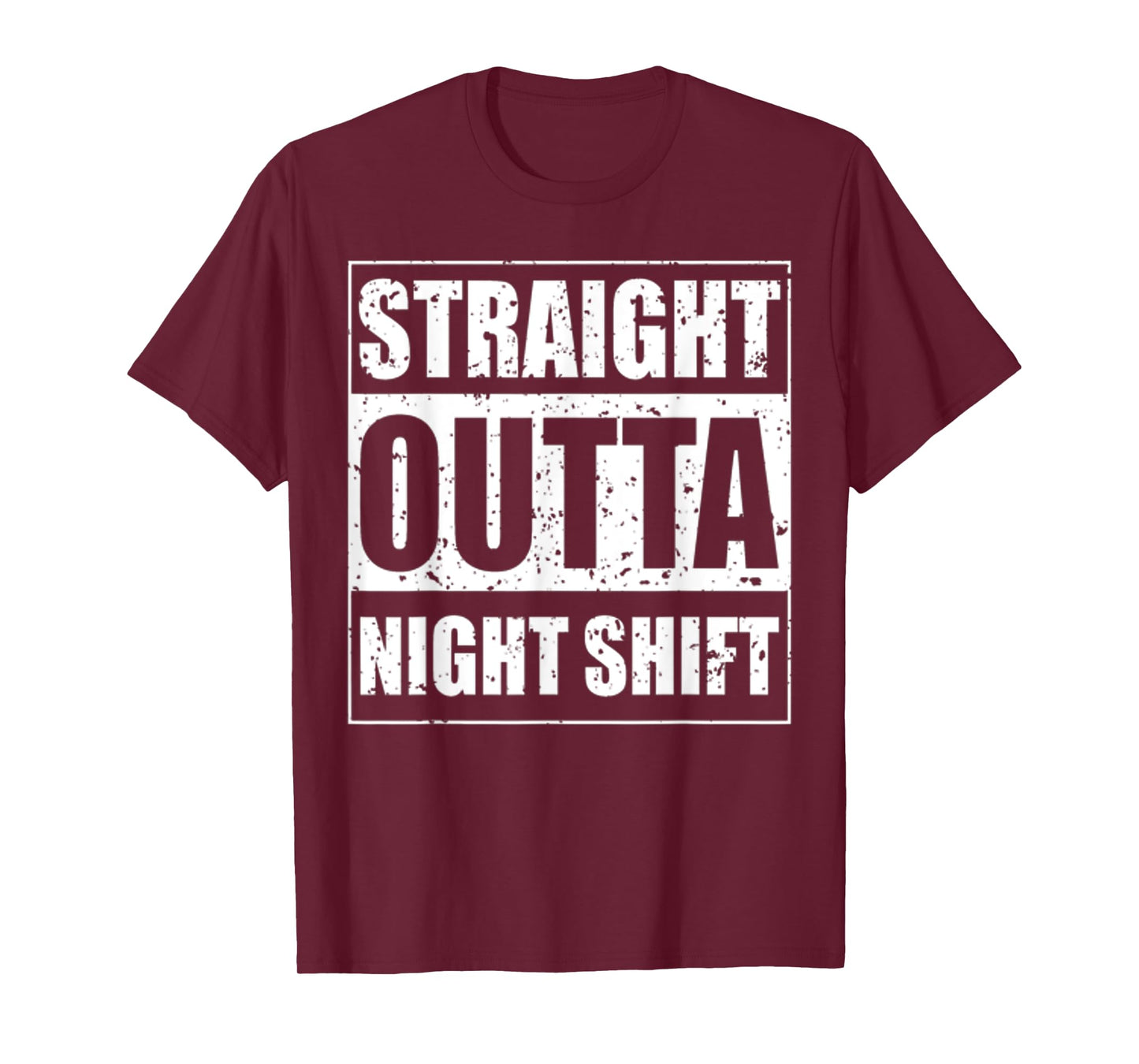 Straight Outta Night Shift for The Night Shift Jobs