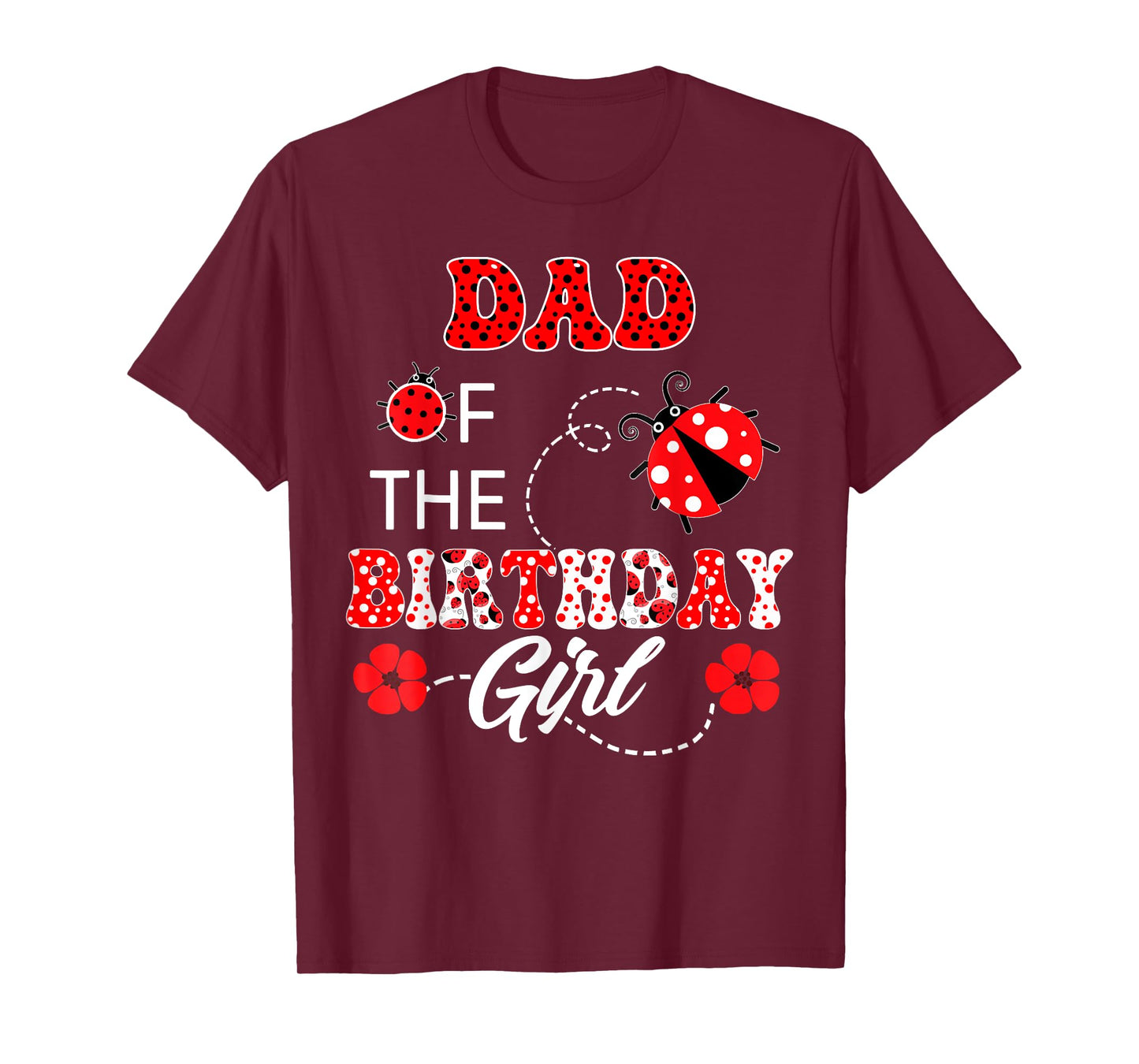Dad Of The Birthday Girl Family Matching Ladybug Birthday T-Shirt