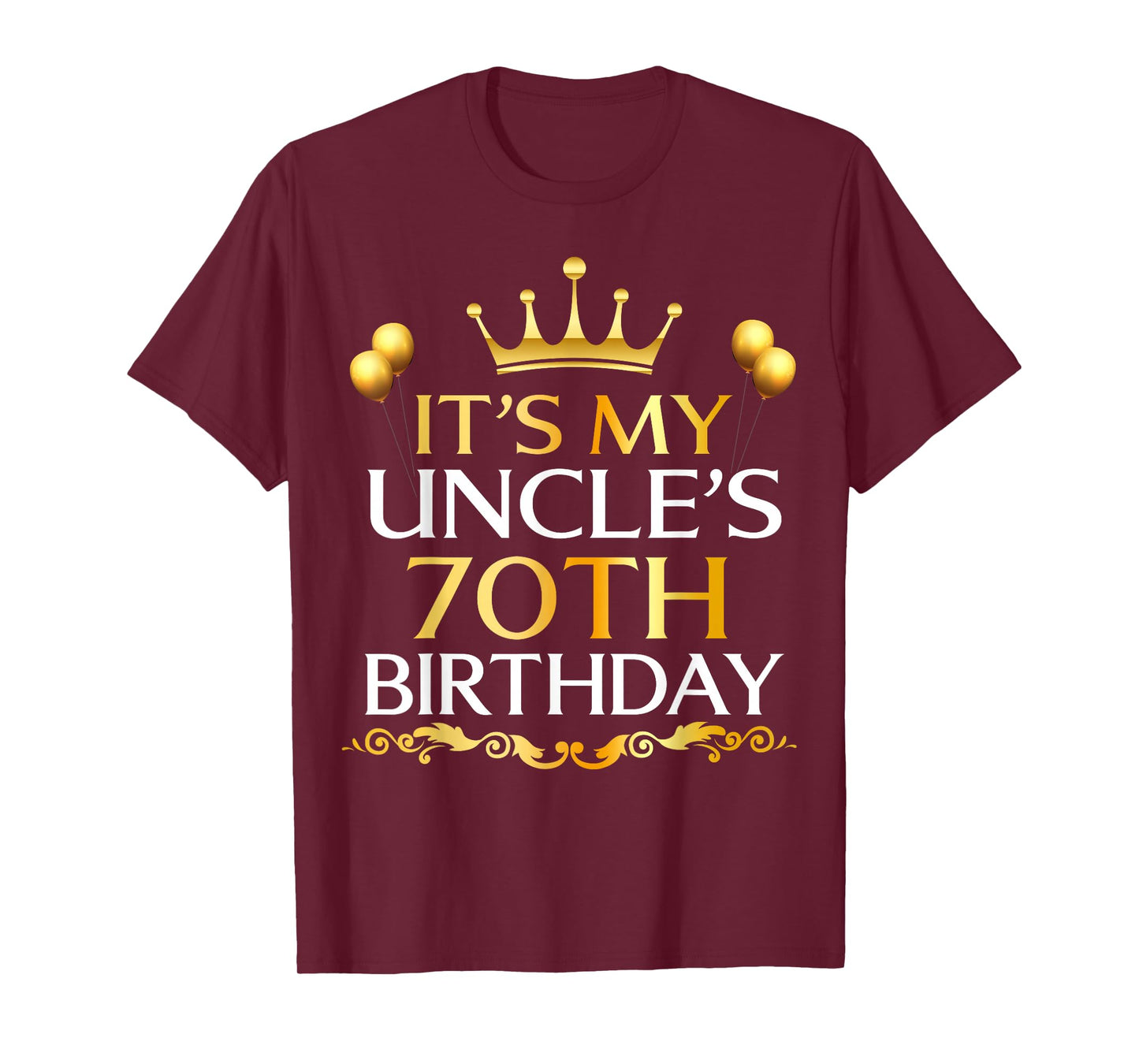It's My Uncle's 70th Birthday Happy Birthday 70 Years Old T-Shirt