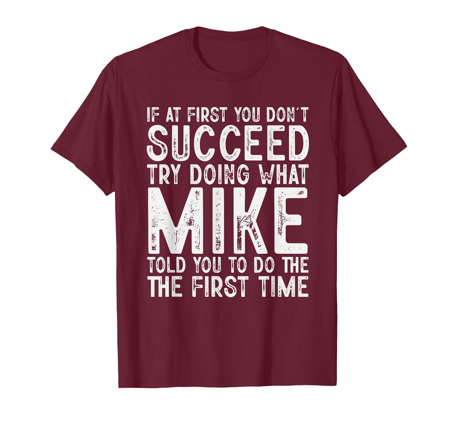 Funny Mike If At First You Don't Succeed Father's Day Dad T-Shirt